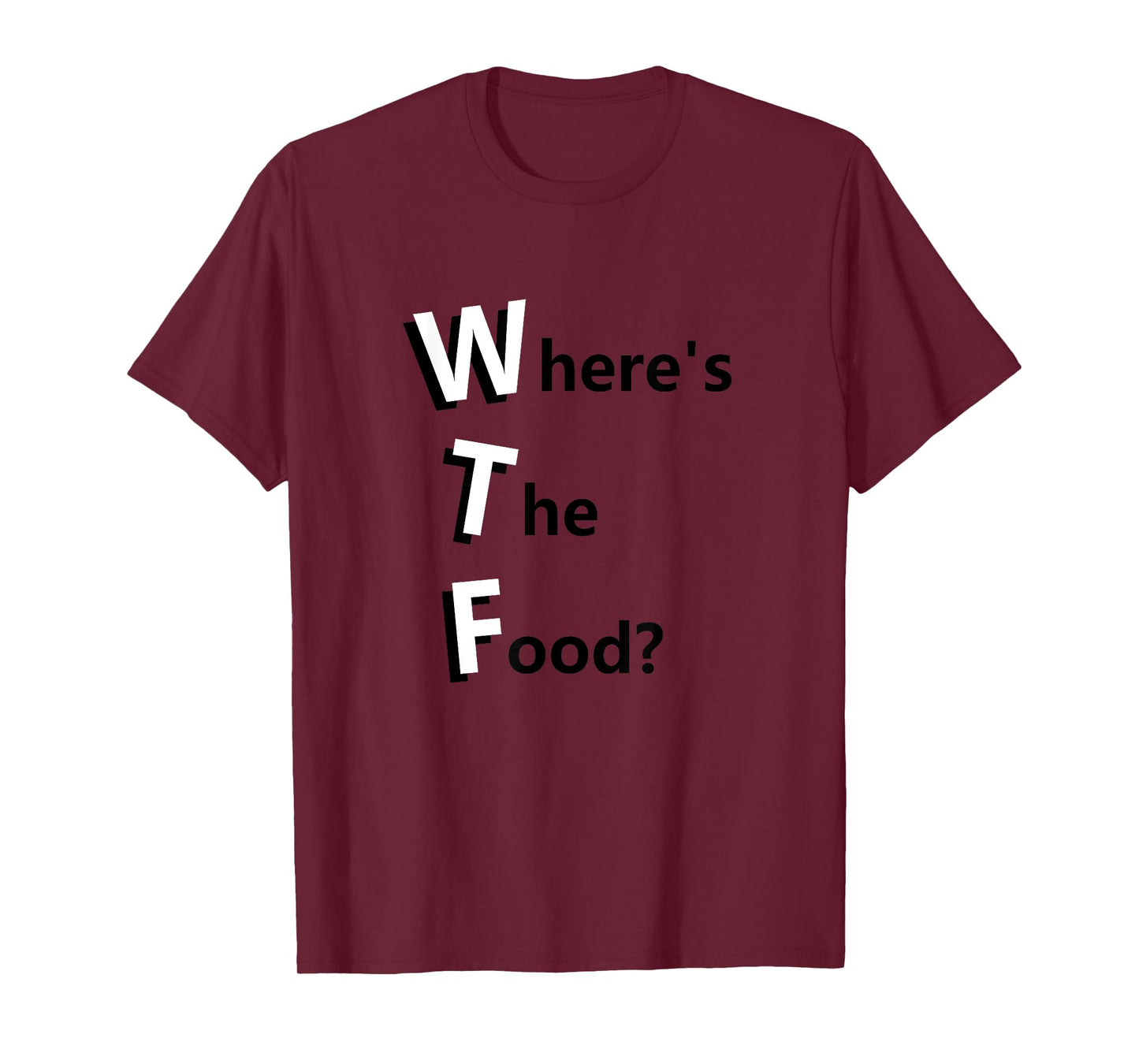 WTF Where's the Food Funny Hungry and Need Food T-Shirt