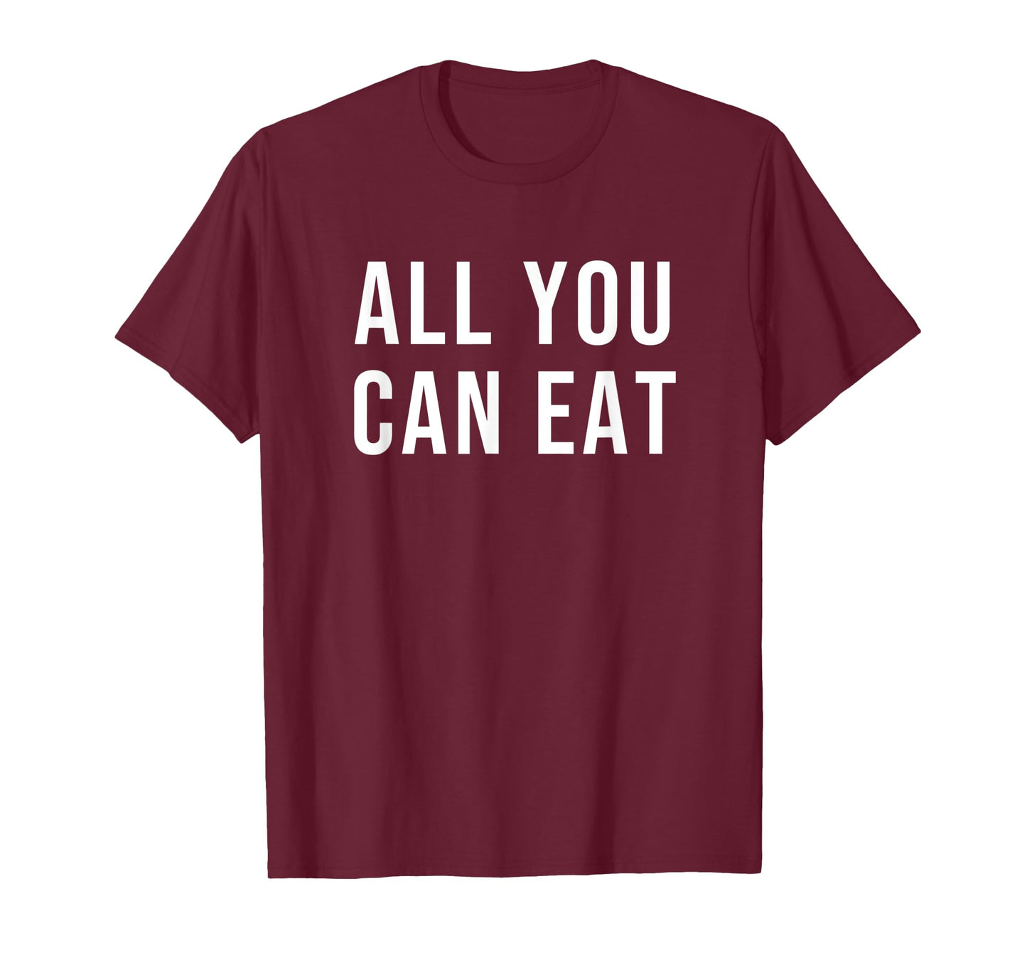All You Can Eat T-Shirt