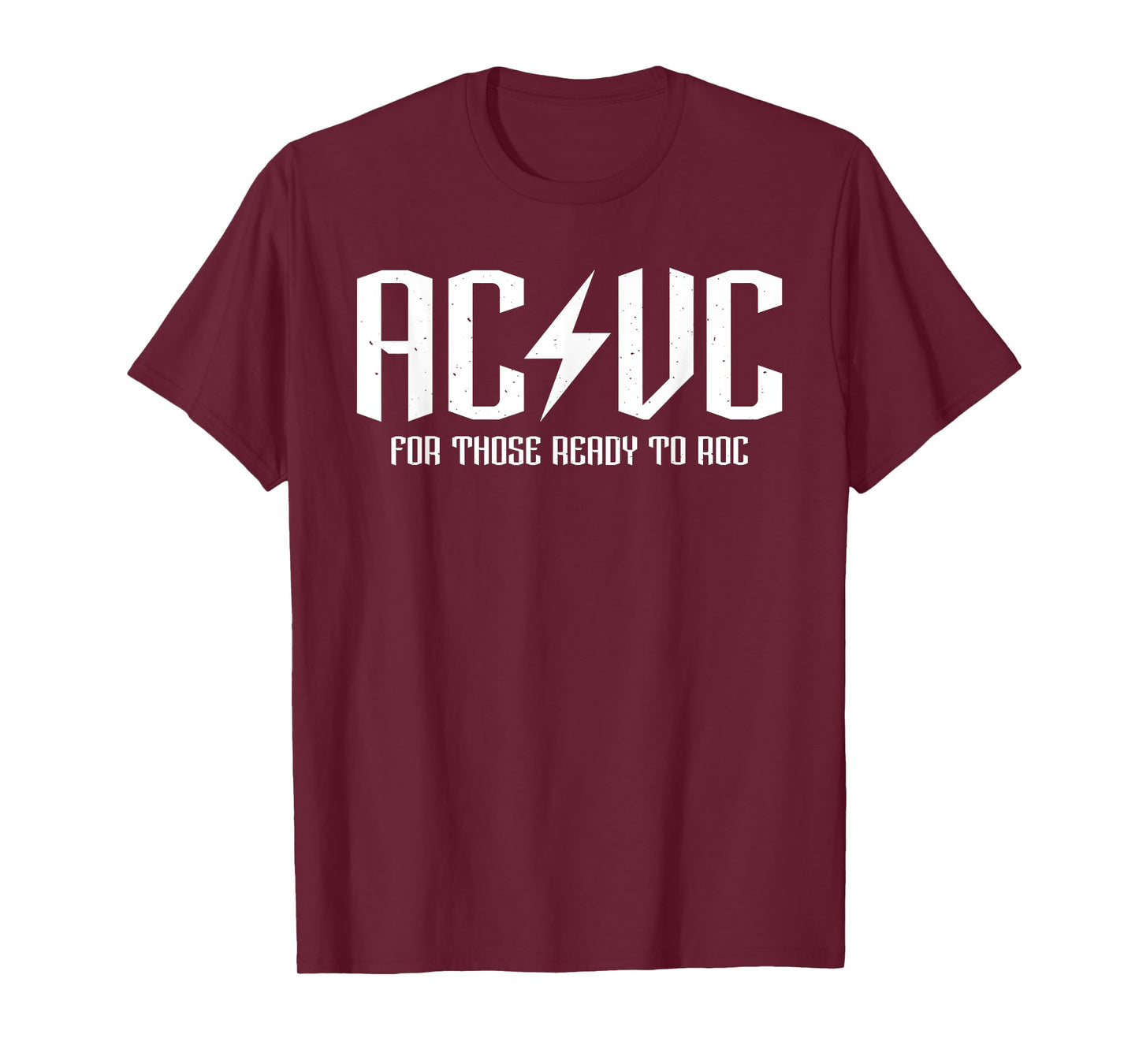 AC/VC for those ready to roc, funny critical care assist T-Shirt