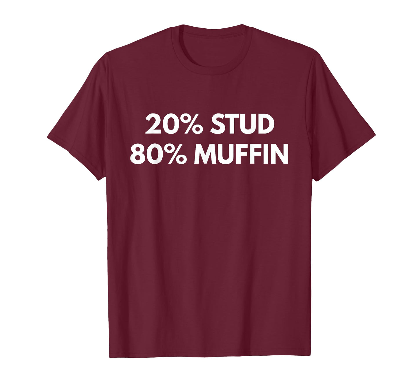20% Stud 80% Muffin t-shirt - Funny Humor Tees T-Shirt