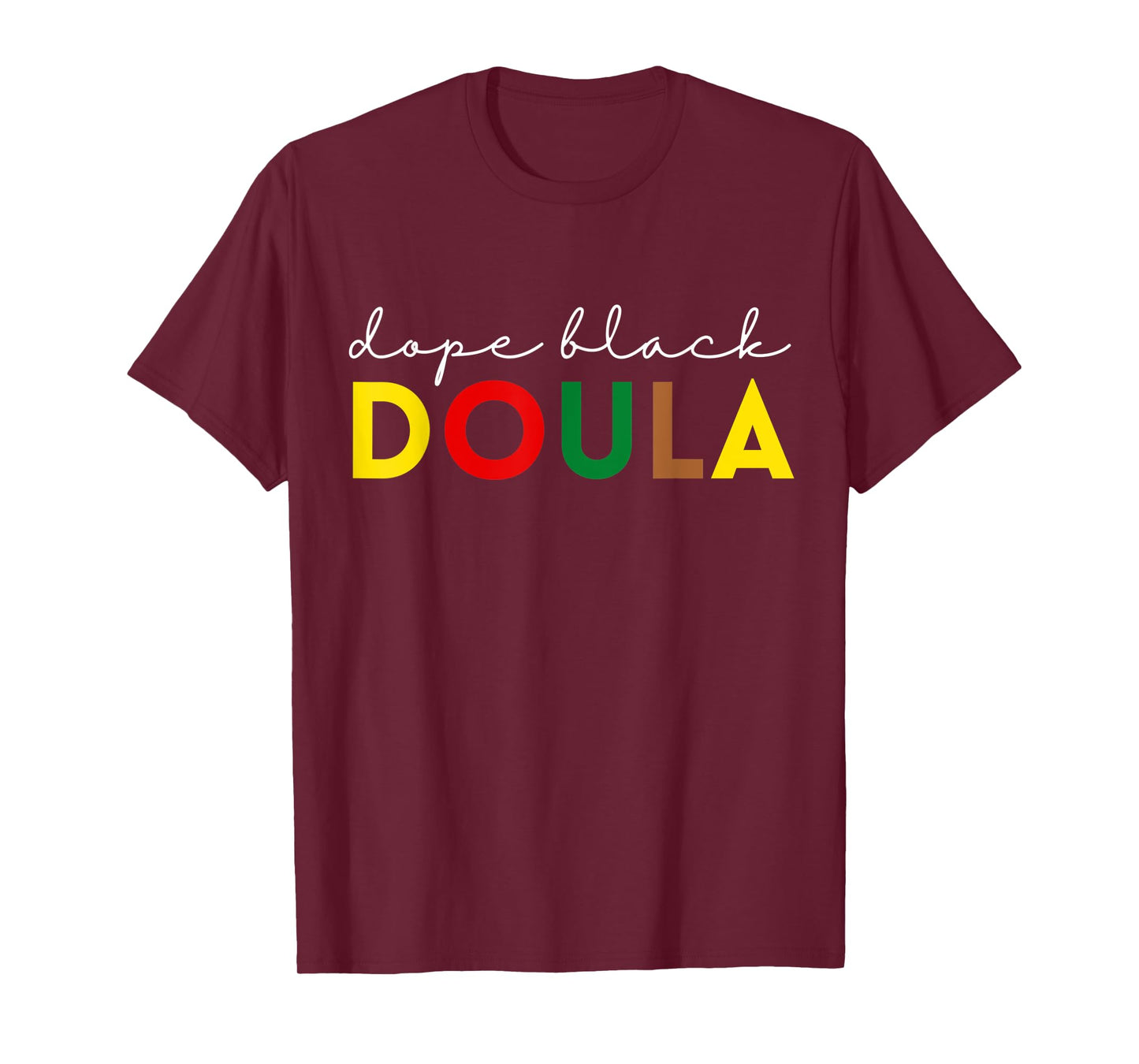 Dope Black Doula African American Midwife Birth Educator T-Shirt
