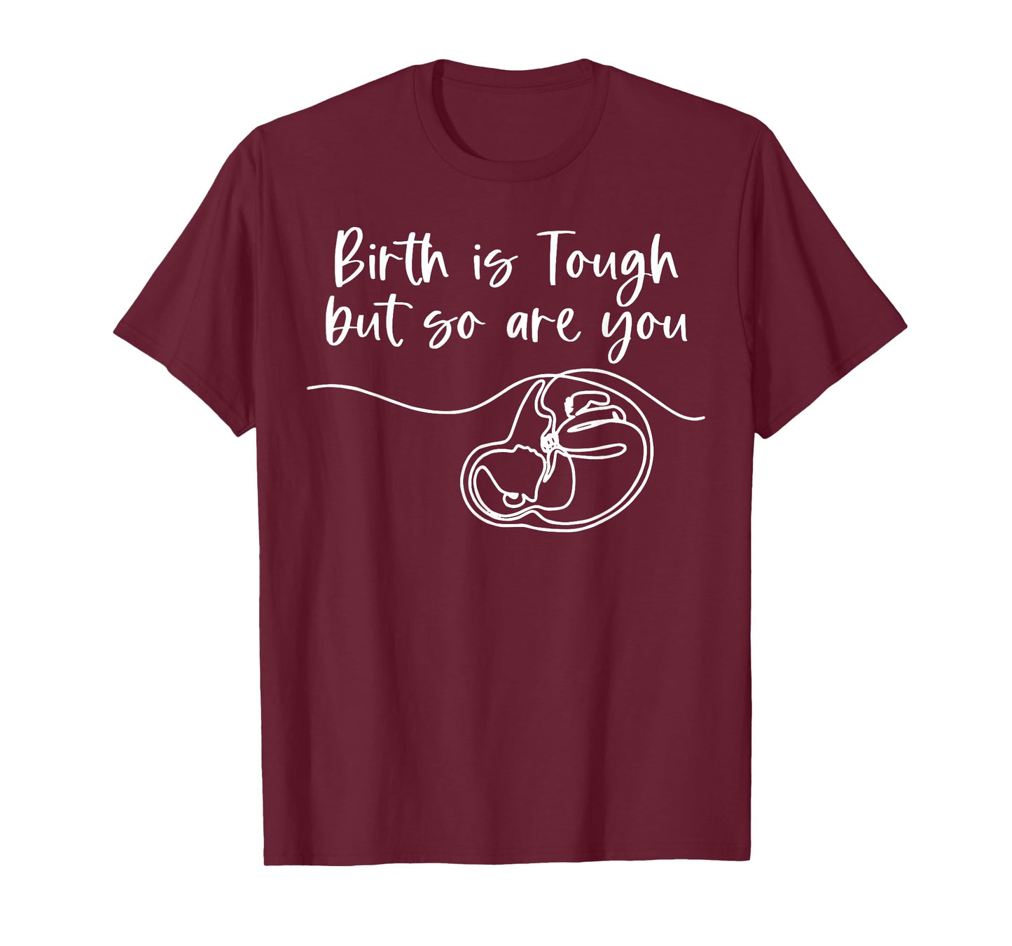 Birth Is Tough But So Are You Doula Birth Coach Midwife Baby T-Shirt