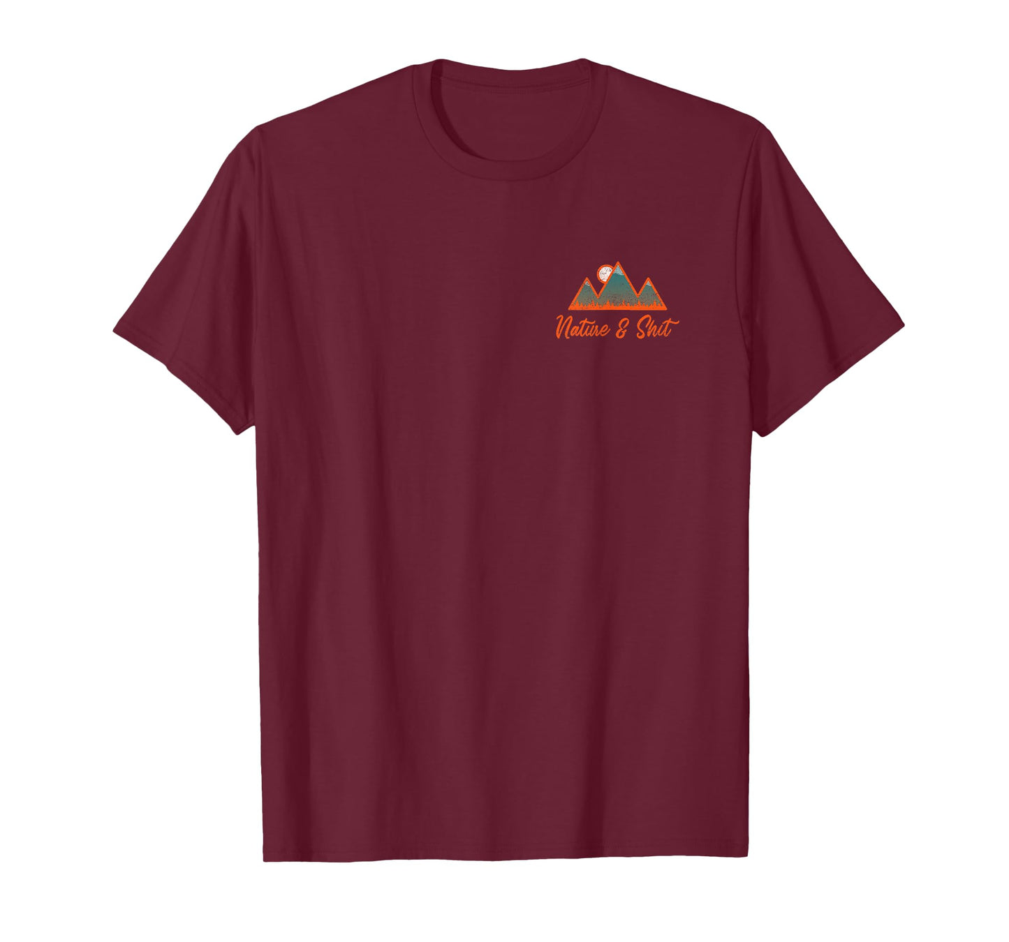 Nature and Shit Hiking Camping Nature Lover - Design on Back T-Shirt