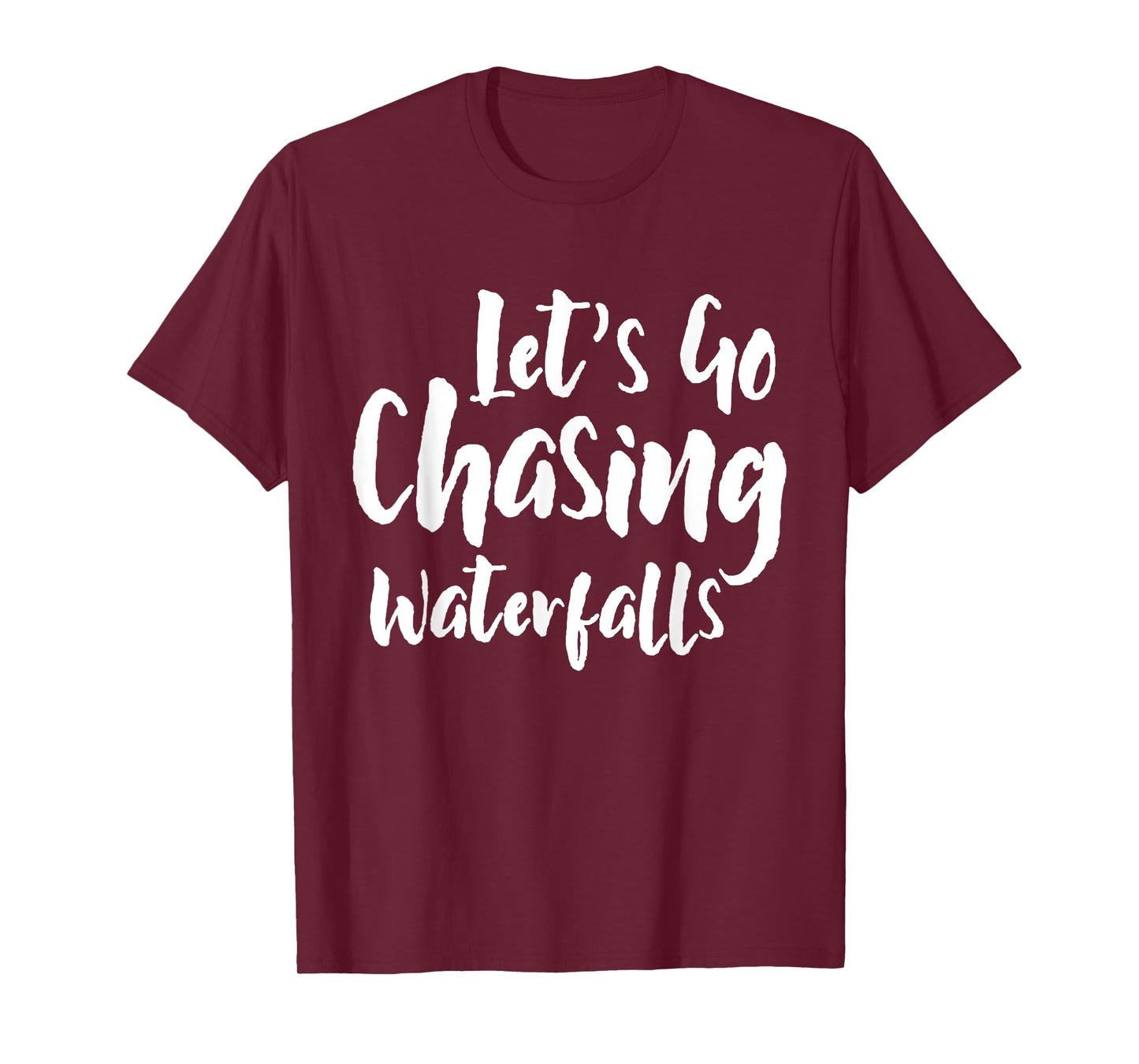 Lets Go Chasing Waterfalls Waterfall Hiking Nature Trekking T-Shirt