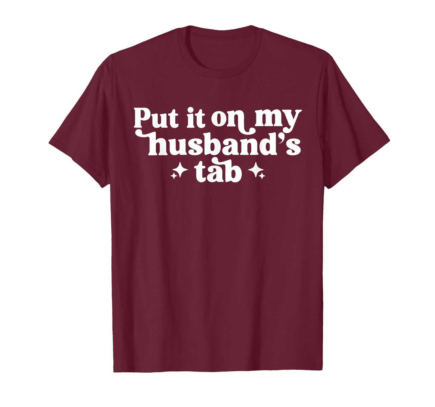 Put It On My Husband's Tab T-Shirt