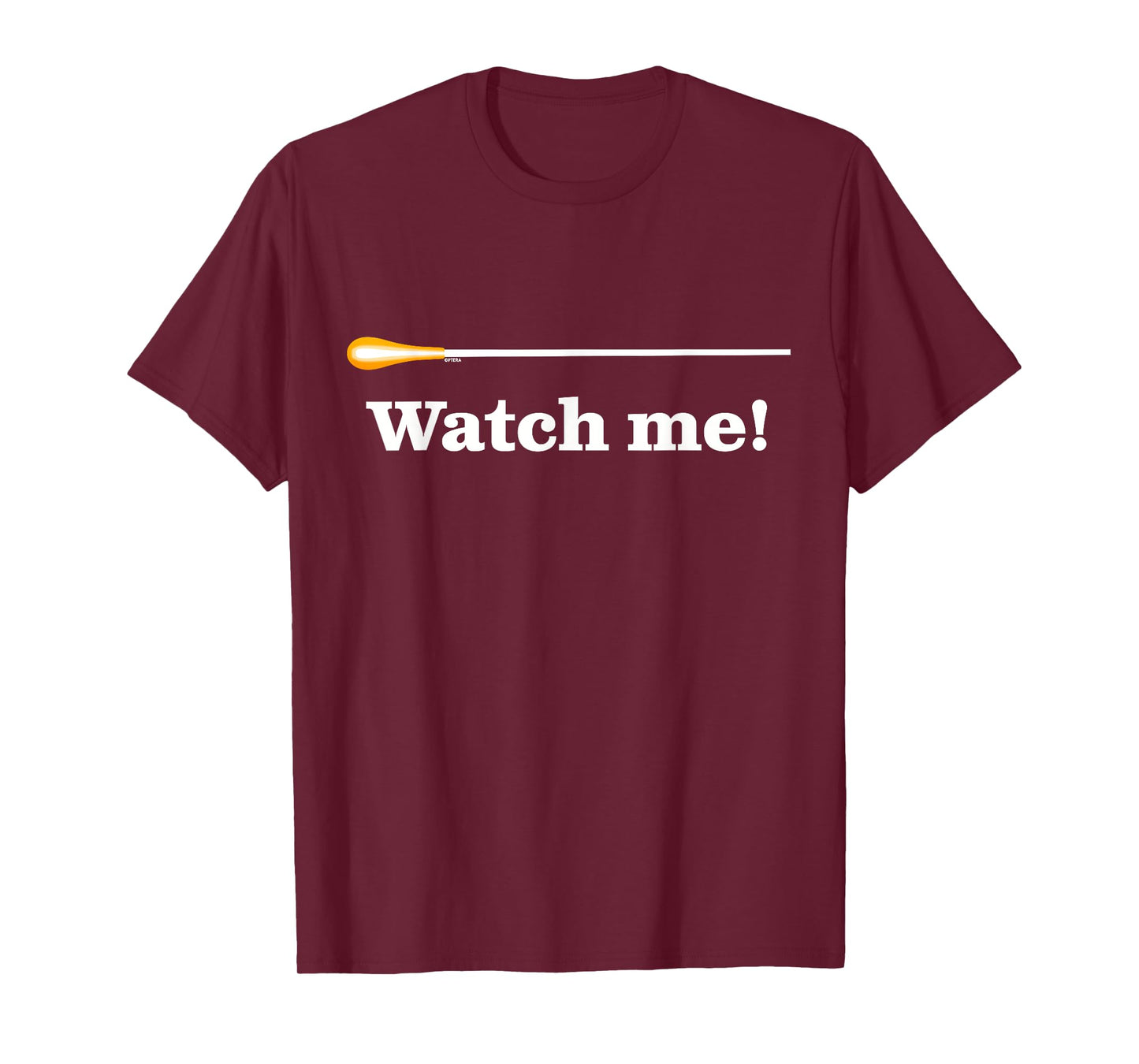 "Watch me" is Musical Director Humor A Funny Music Conductor T-Shirt
