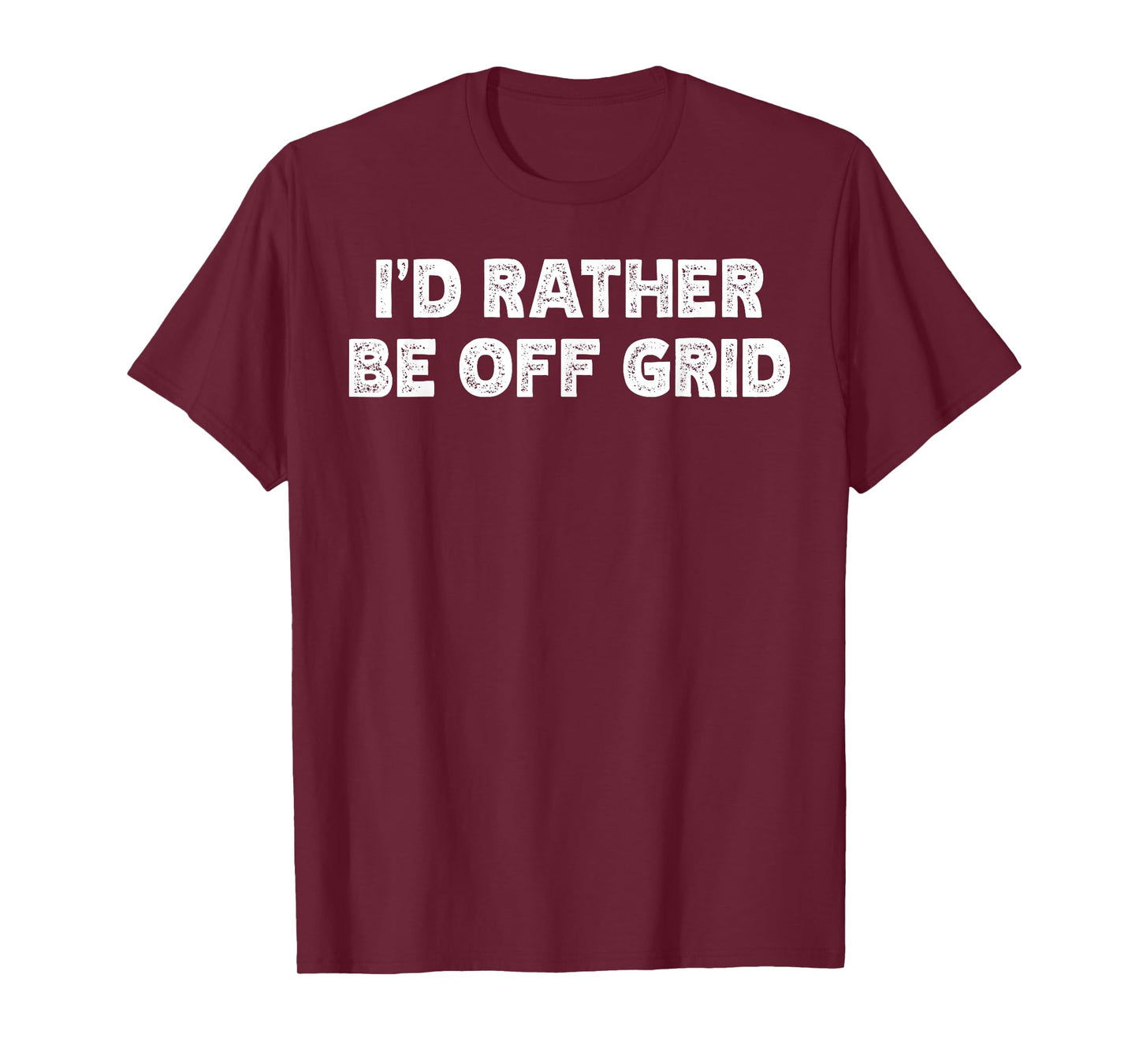 I'd Rather Be Off Grid Camping Hiking T-Shirt