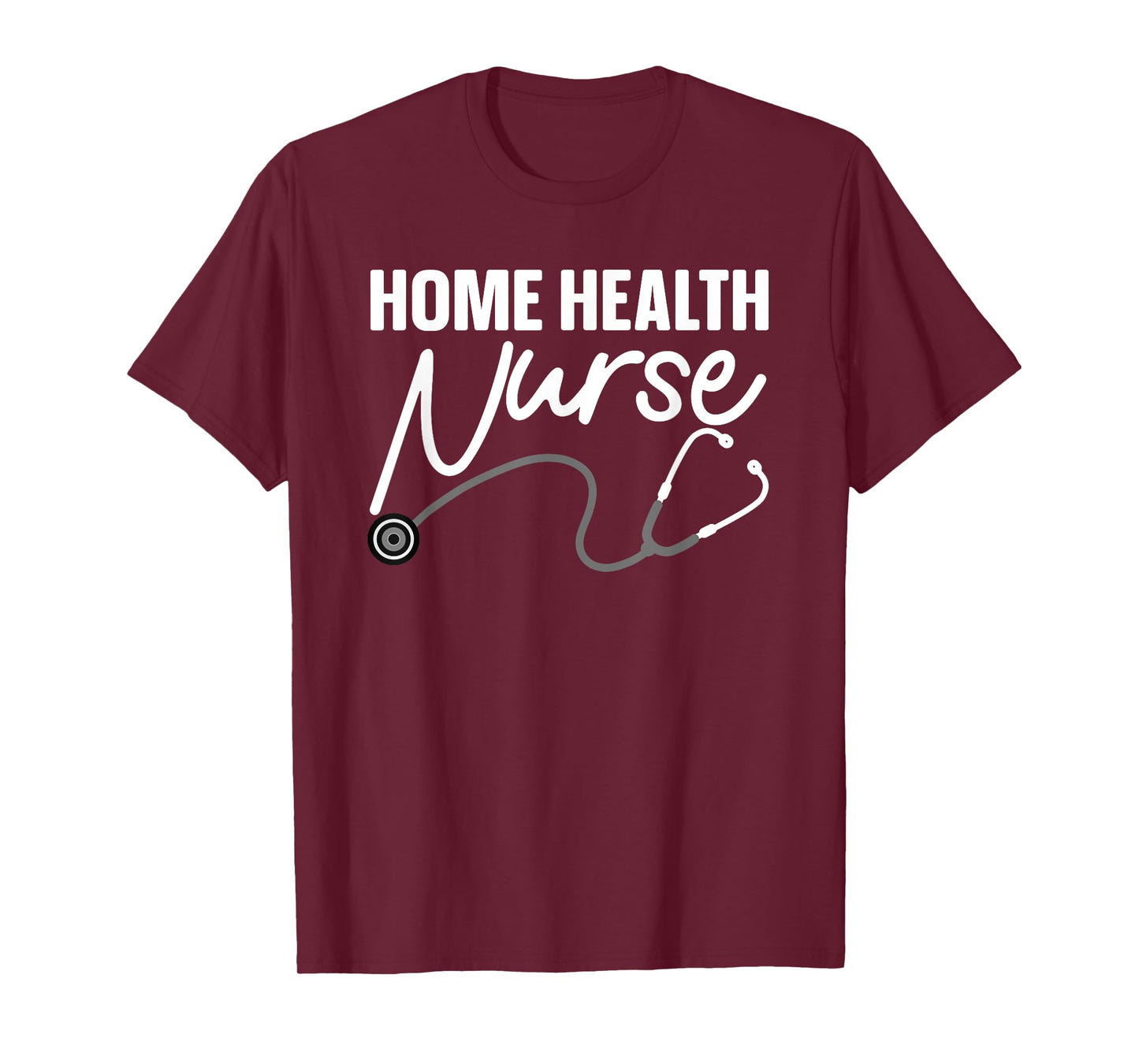 Funny Home Health Nurse Design For Home Care Lover Men Women T-Shirt