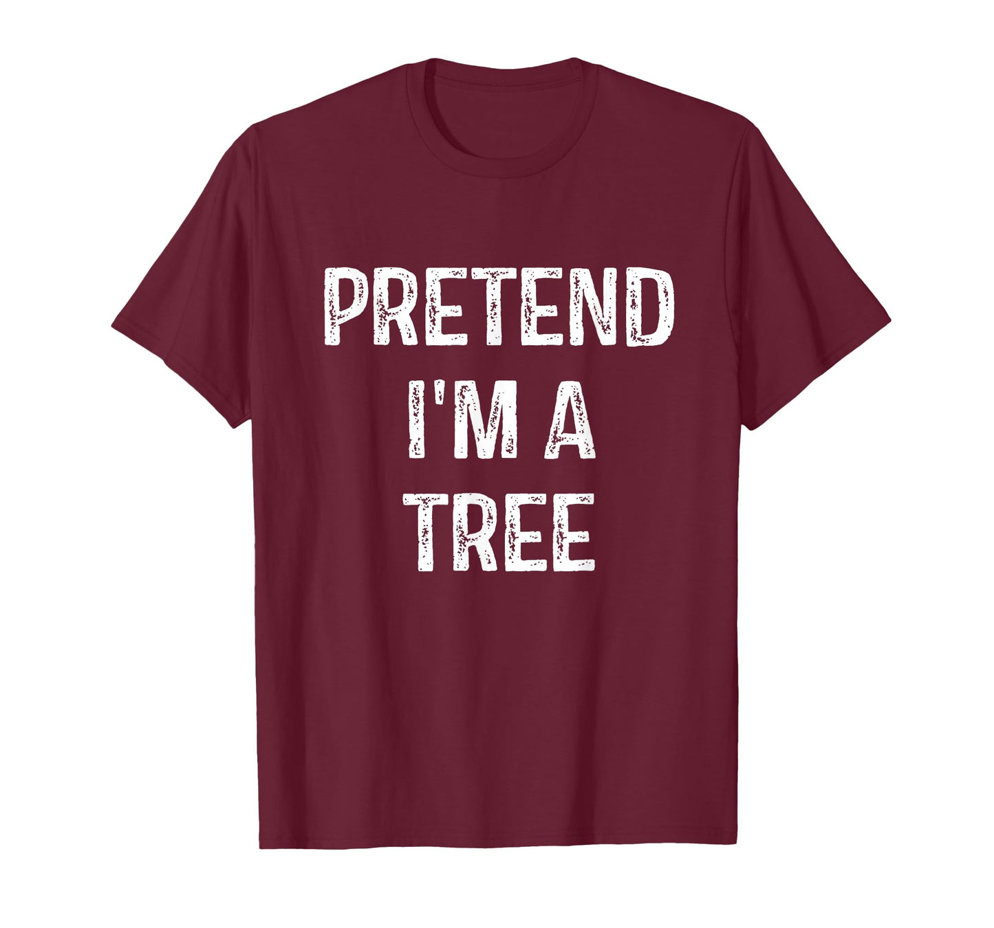 Pretend I'm A Tree Costume Party Funny Halloween Tree T-Shirt