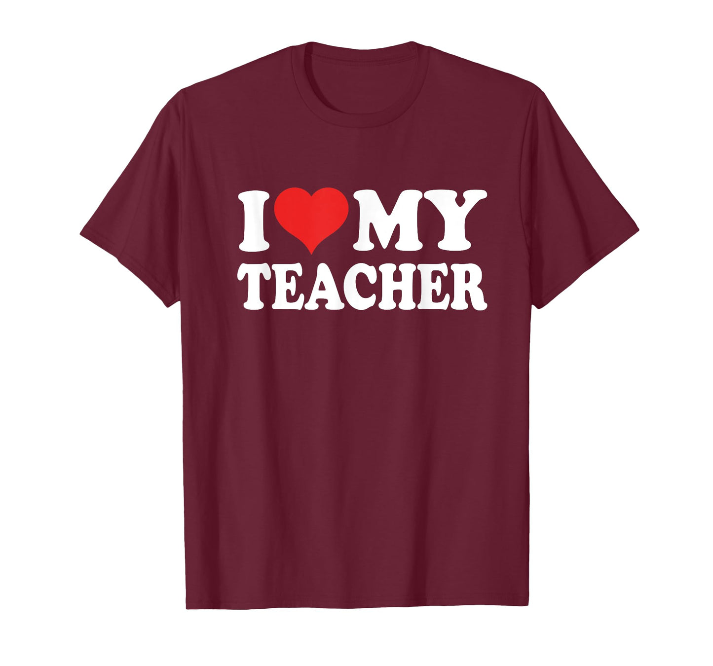 I Love My Teacher T-Shirt