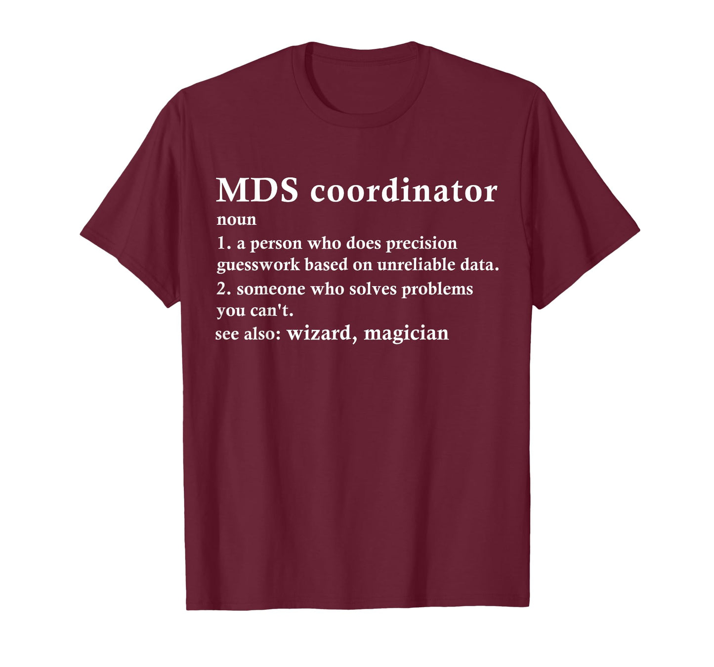 MDS Coordinator Job Title Definition T-Shirt