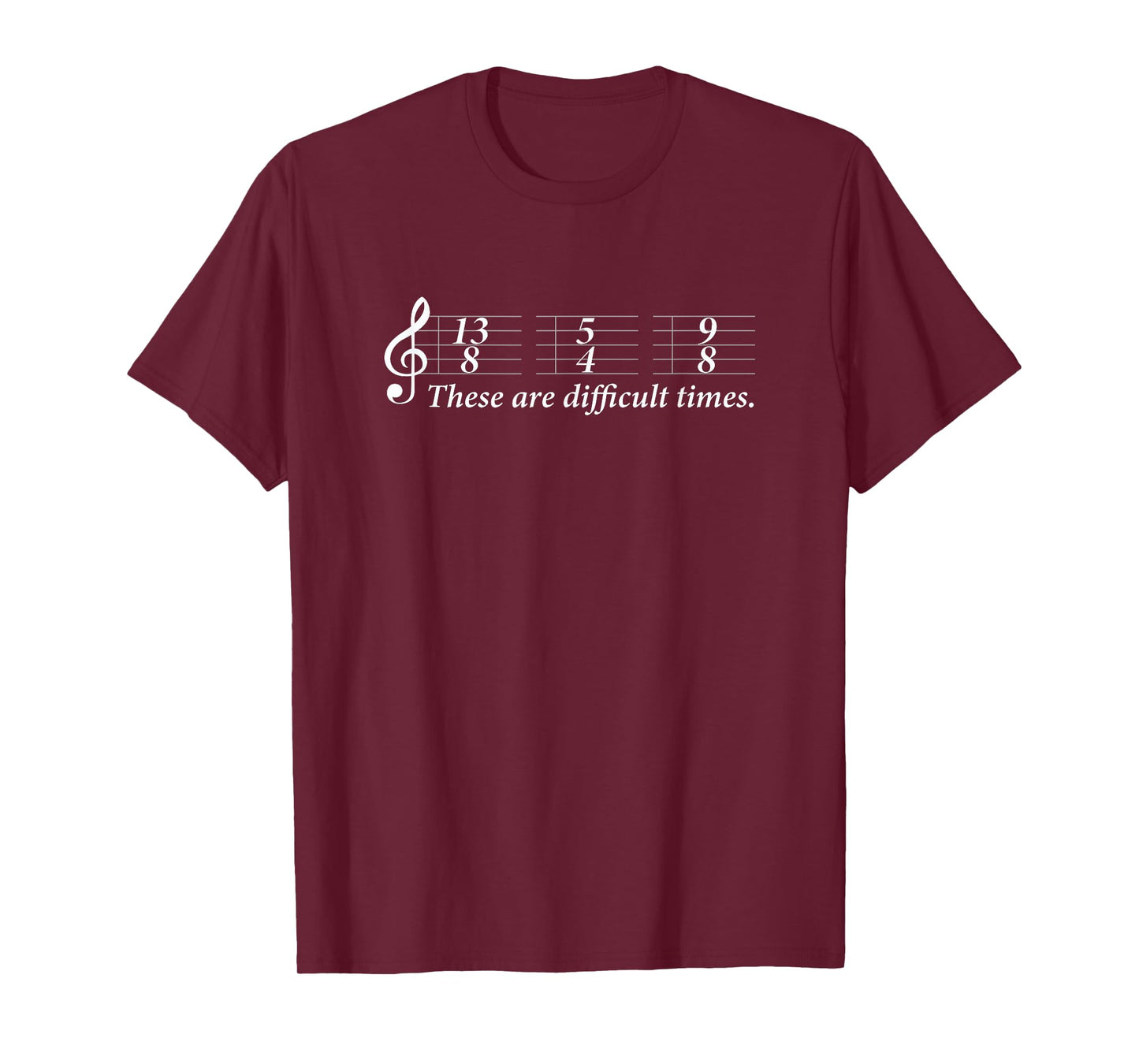 Funny Sheet Music for Musician, These are Difficult Times T-Shirt