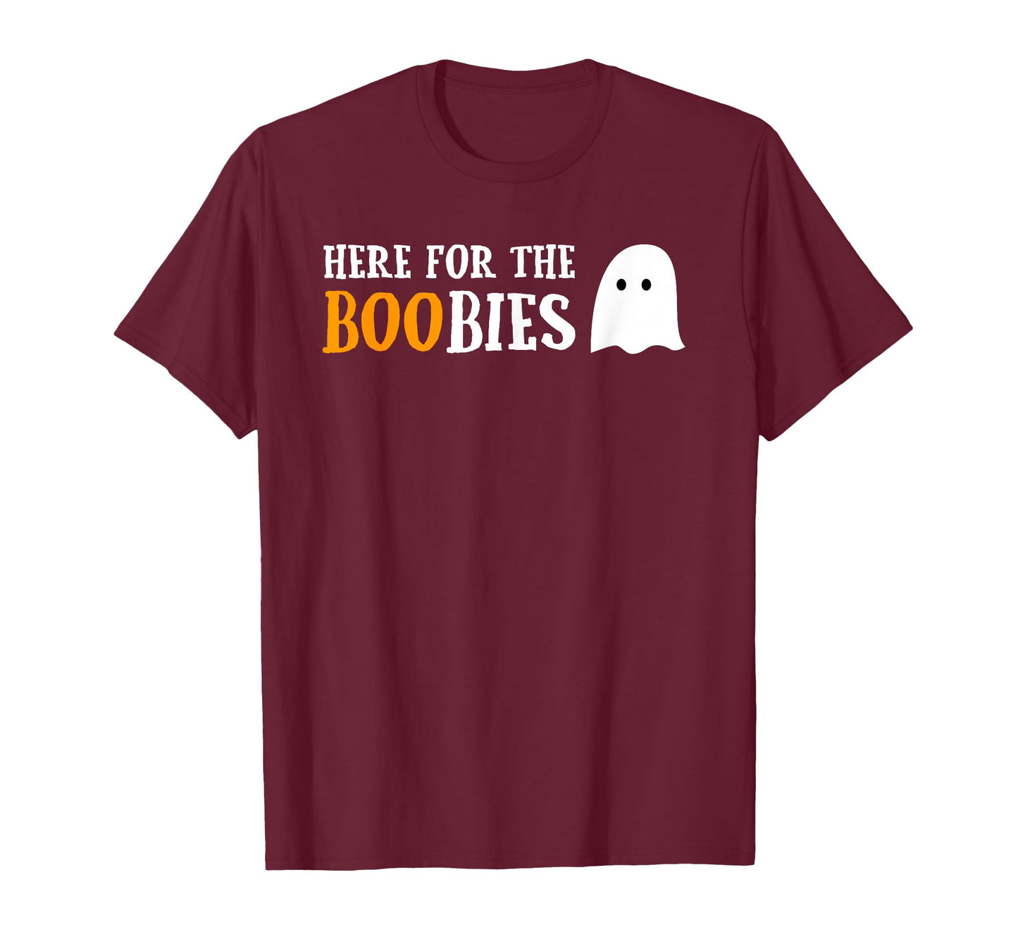 Here For The Boobies Funny Boo Ghost Pun Halloween T-shirt T-Shirt
