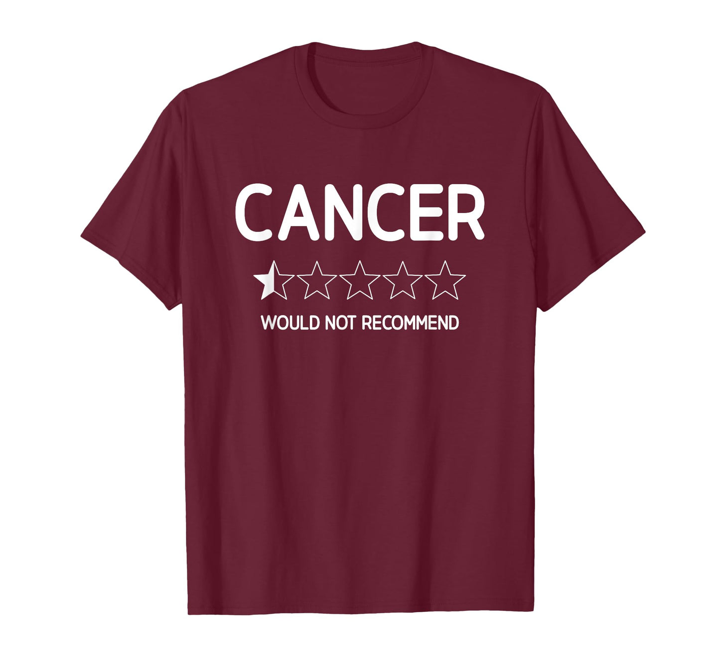 Cancer Would Not Recommend, Support, Life Quotes T-Shirt