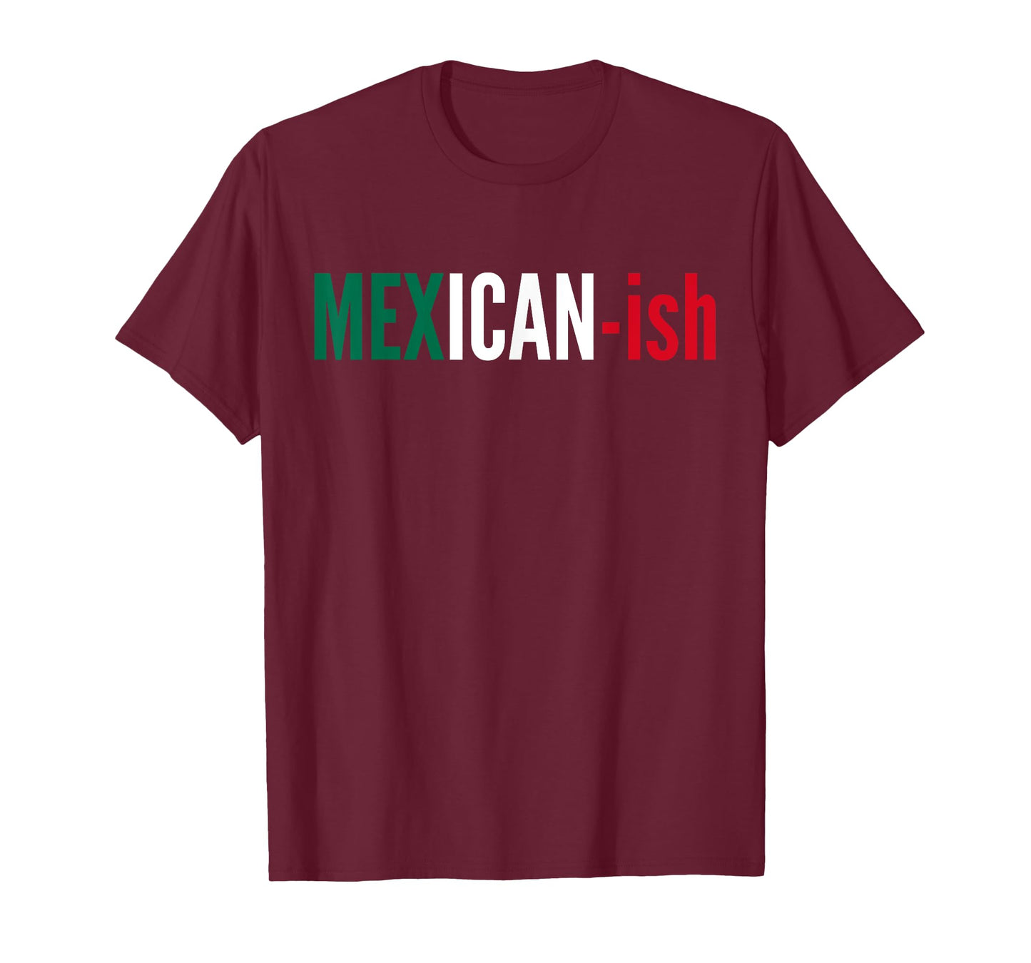 Mexican-ish Shirt Cinco De Mayo Fiesta Party Tee Flag T-Shirt