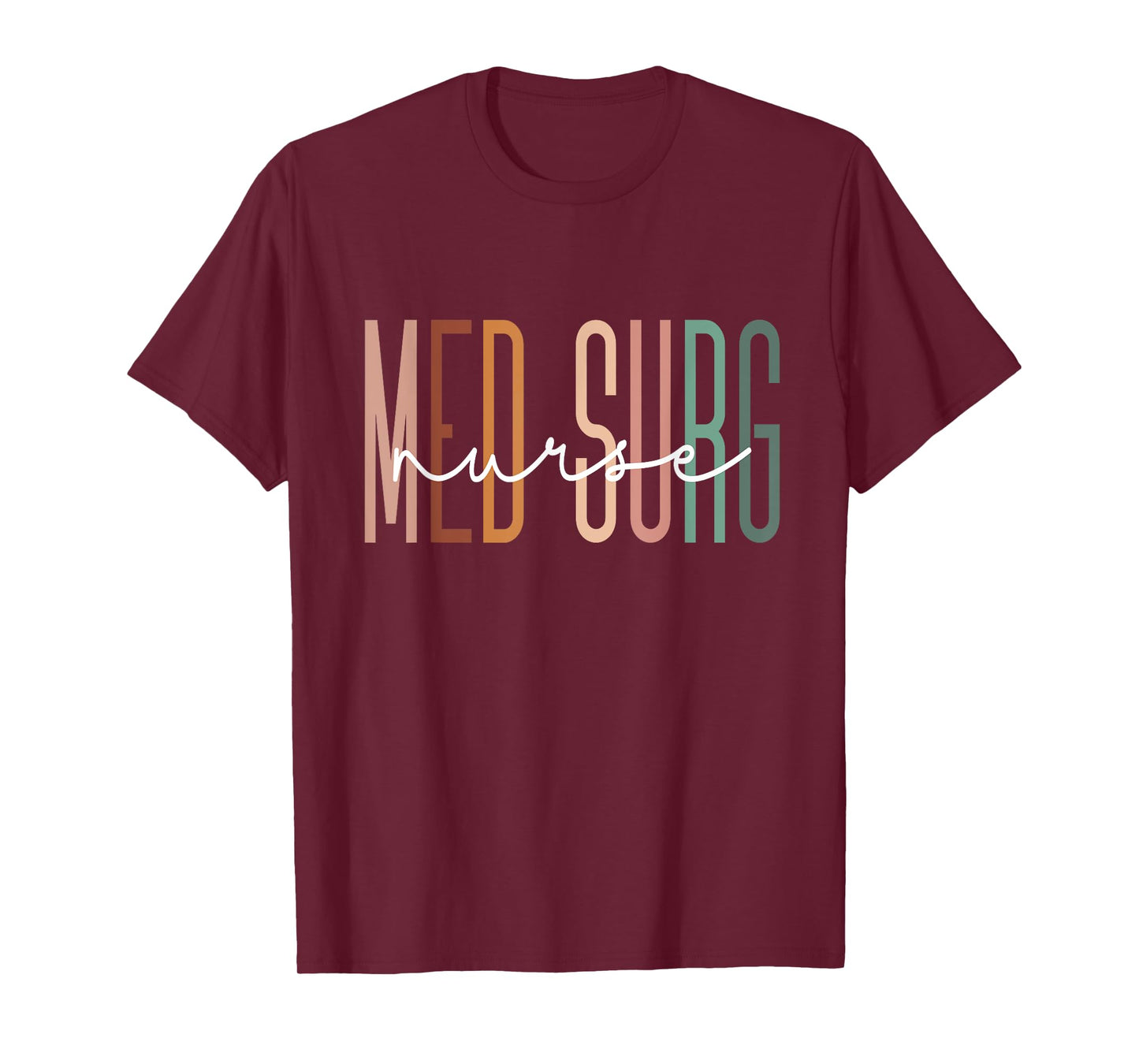 Med Surg Nurse Medical Surgical Nursing Appreciation T-Shirt