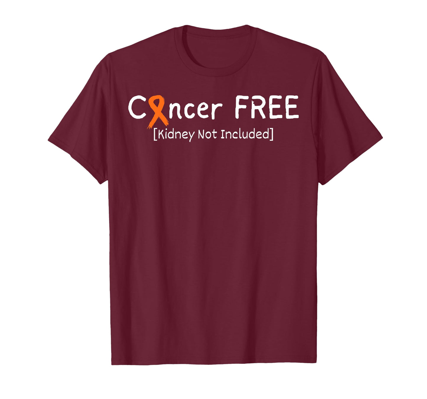Cancer Free Kidney Not Included Kidney Cancer Awareness T-Shirt