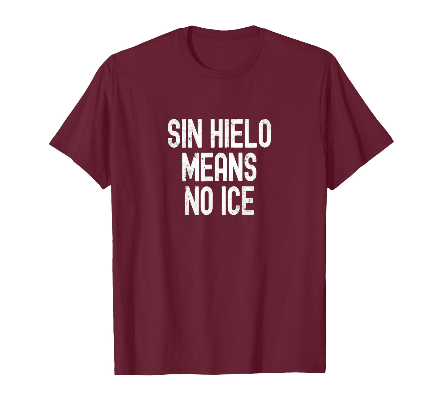 Sin Hielo Means No Ice Funny Spanish Phrase Design T-Shirt