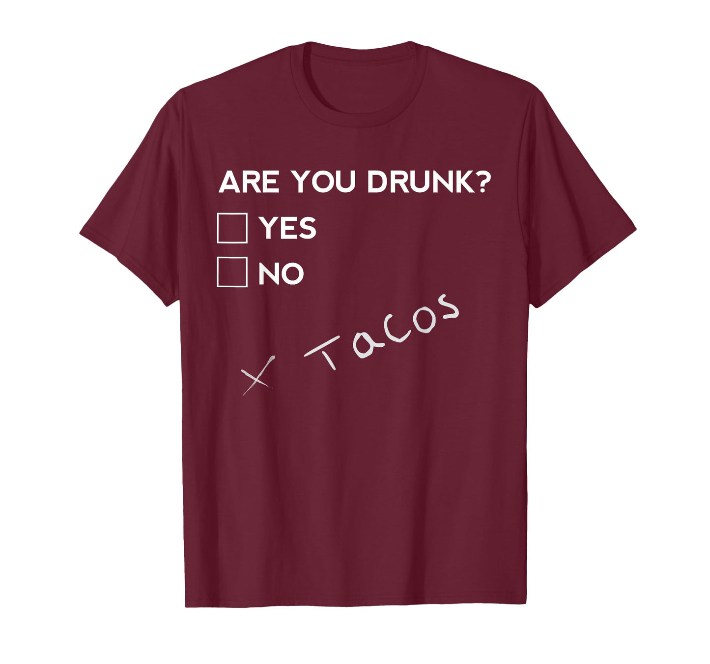 Are you Drunk? Tacos Funny Drinking Beer T Shirt T-Shirt