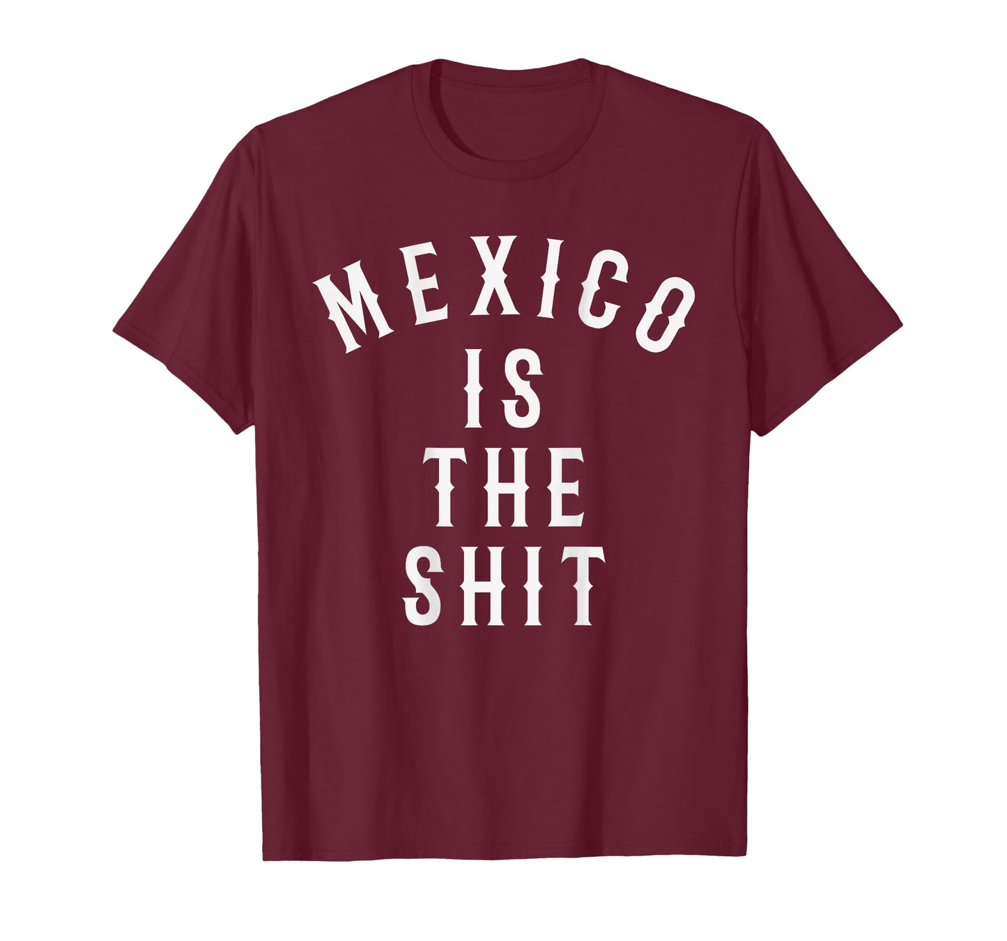 Mexico is the shit! Mexican pride gift tshirt