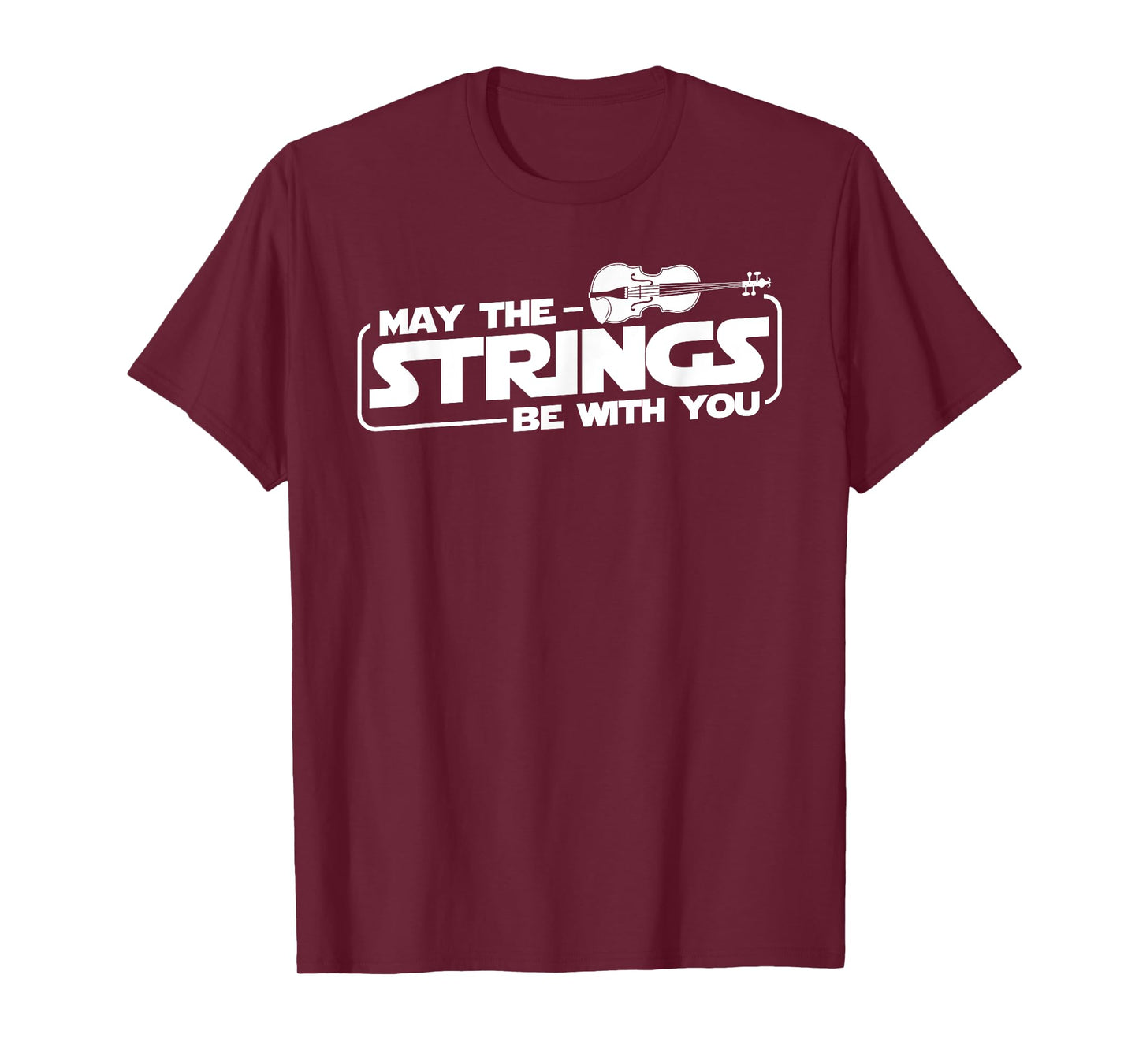 May The Strings Be With You - Violinist Violin Player T-Shirt