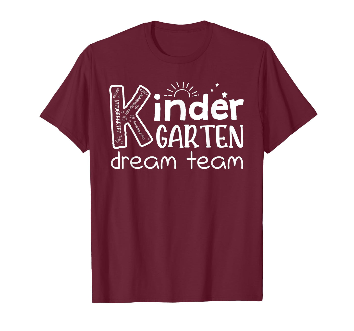 Kindergarten Dream Team Back To School Kindergarten Teacher T-Shirt