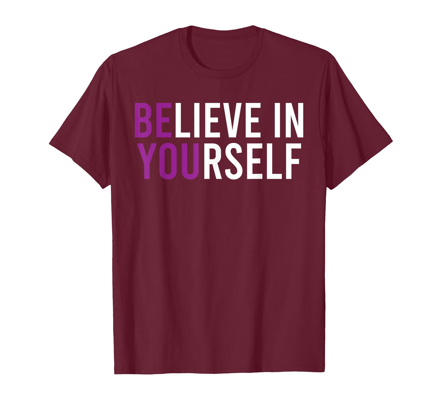 Believe In Yourself Positive Vibes T-Shirt