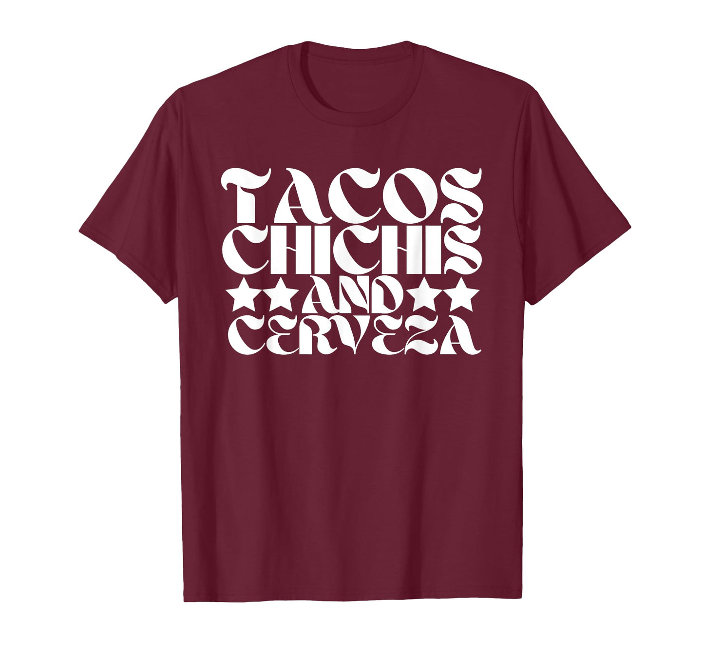 Tacos Chichis and Cerveza Funny Proud Mexican Heritage T-Shirt