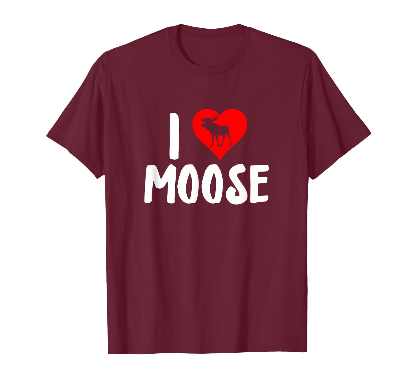 I Love Moose - Moose Lover T-Shirt