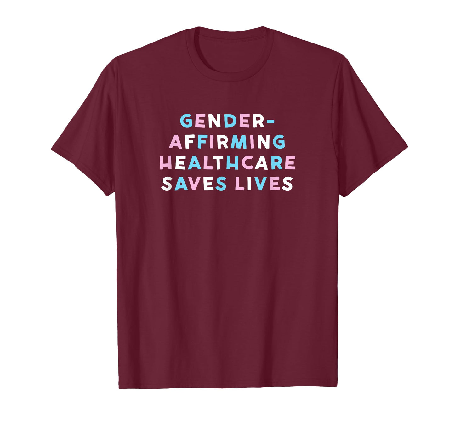 Gender-Affirming Healthcare Saves Lives T-Shirt