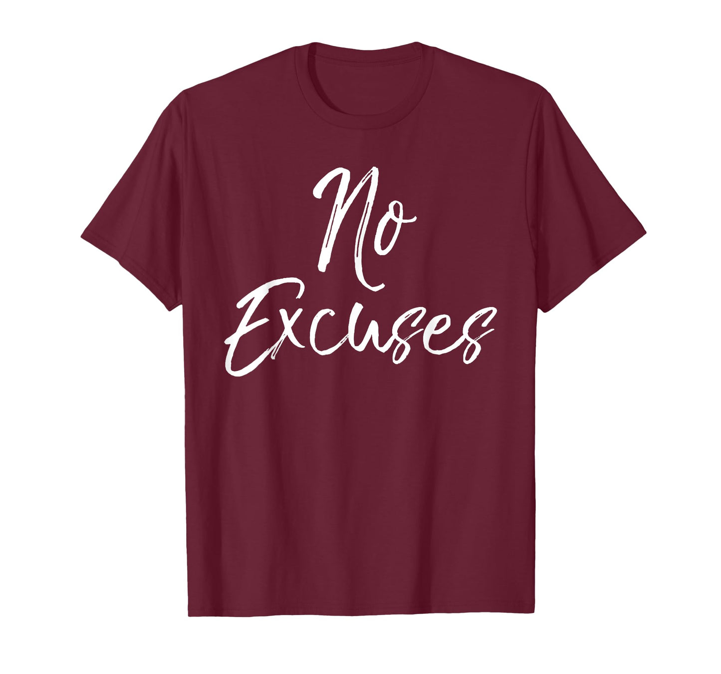 No Excuses Shirt Fun Cute Motivational Fitness Workout Tee T-Shirt