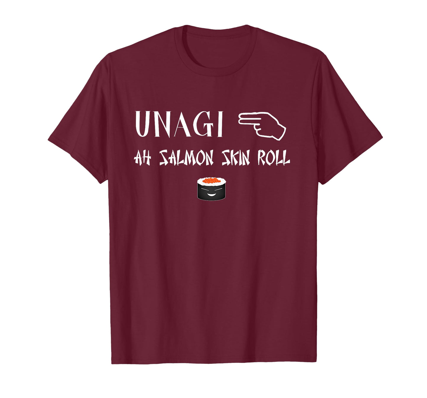 Unagi Salmon Skin Roll. Stay In Total Awareness T-Shirt
