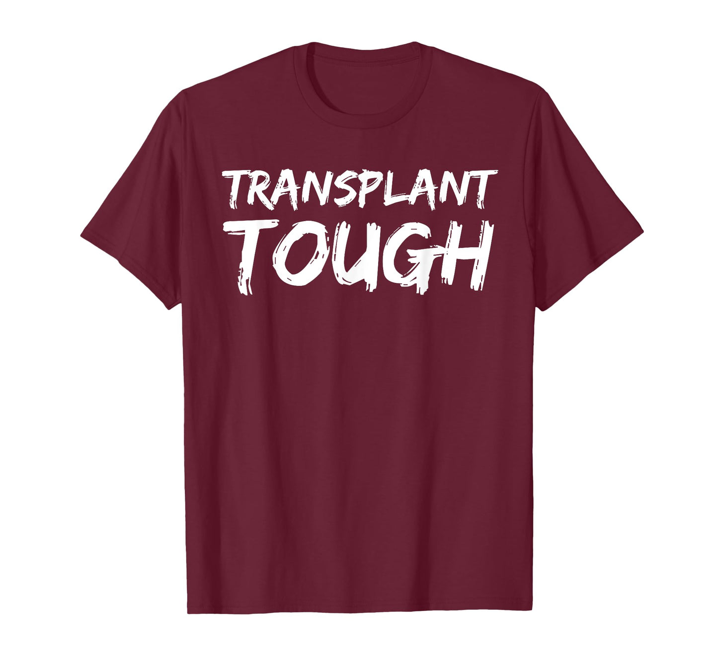 Transplant Tough Shirt Organ Transplant Shirt Donor Gift Tee T-Shirt