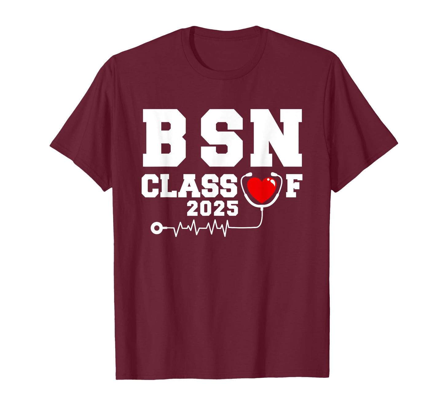 BSN Bachelor Of Nursing Graduation Class Of 2025 Grad T-Shirt