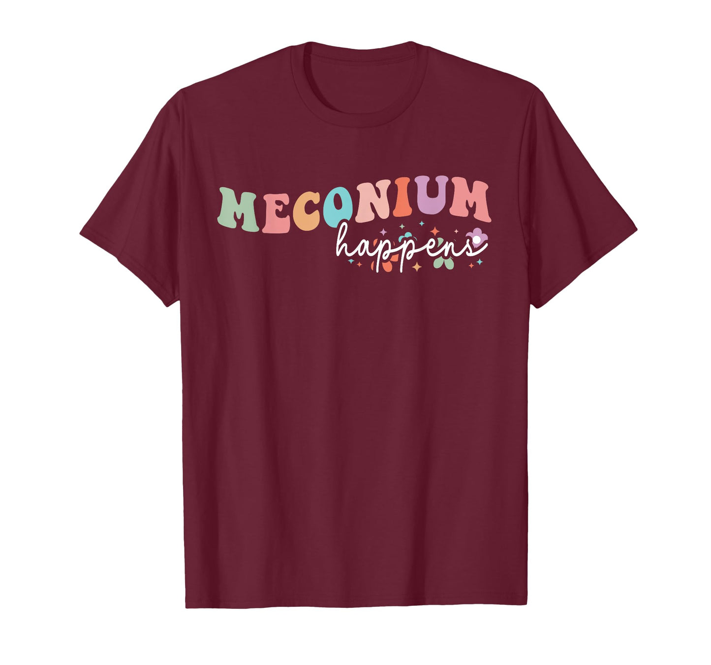 Meconium Happens Birthing Team Nurse Baby Doctor Groovy T-Shirt