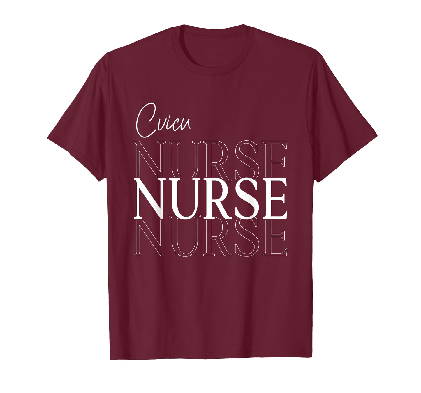 Funny CVICU Nurse Nursing Cool Design For Women Men T-Shirt