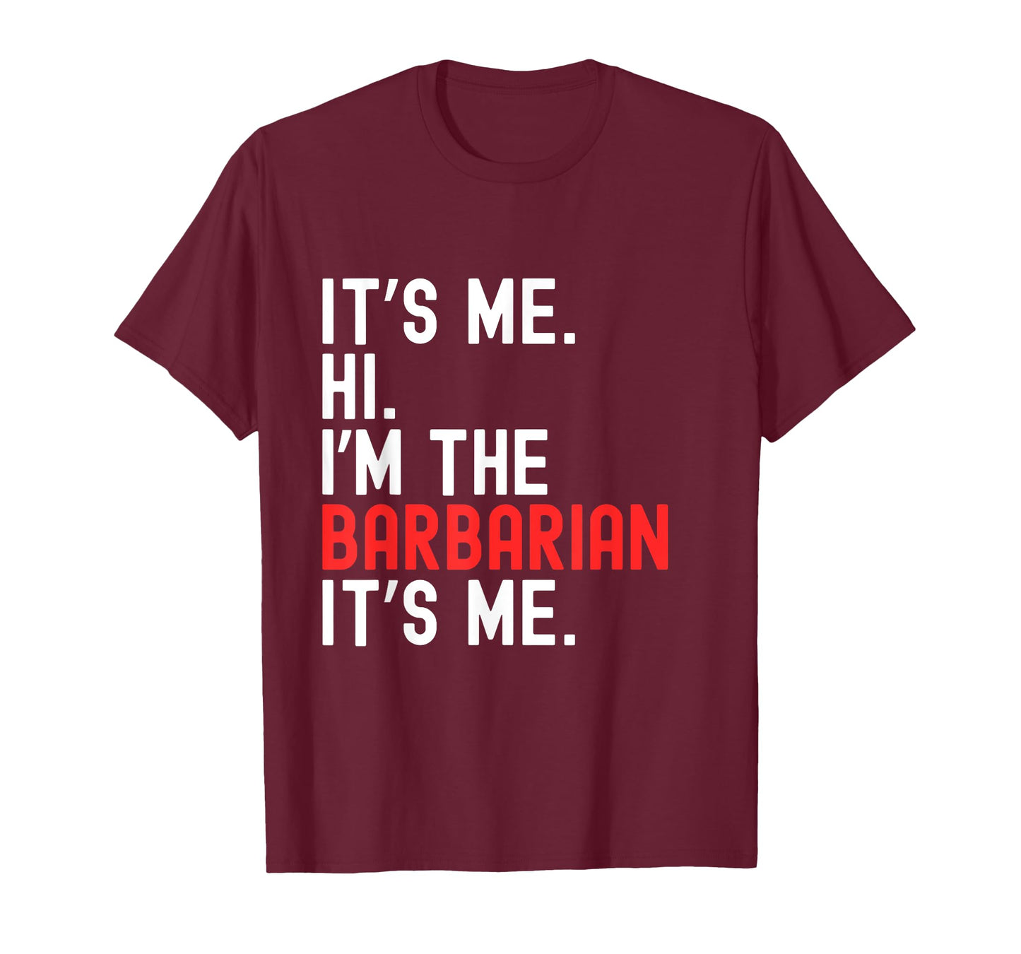 Lazy Halloween Costume It's Me Hi I'm The Barbarian T-Shirt