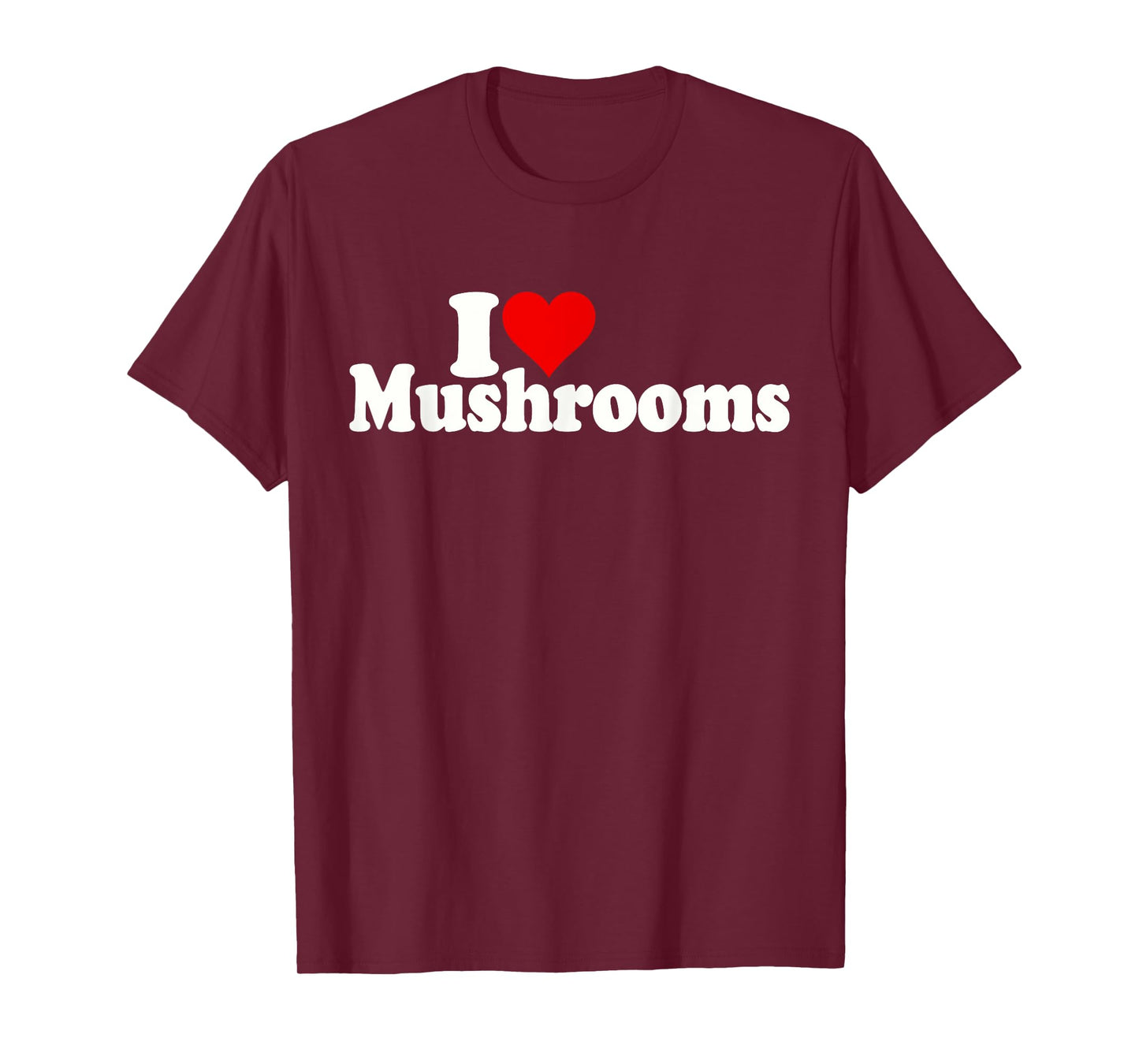 I LOVE HEART MUSHROOMS FUNGI T-Shirt