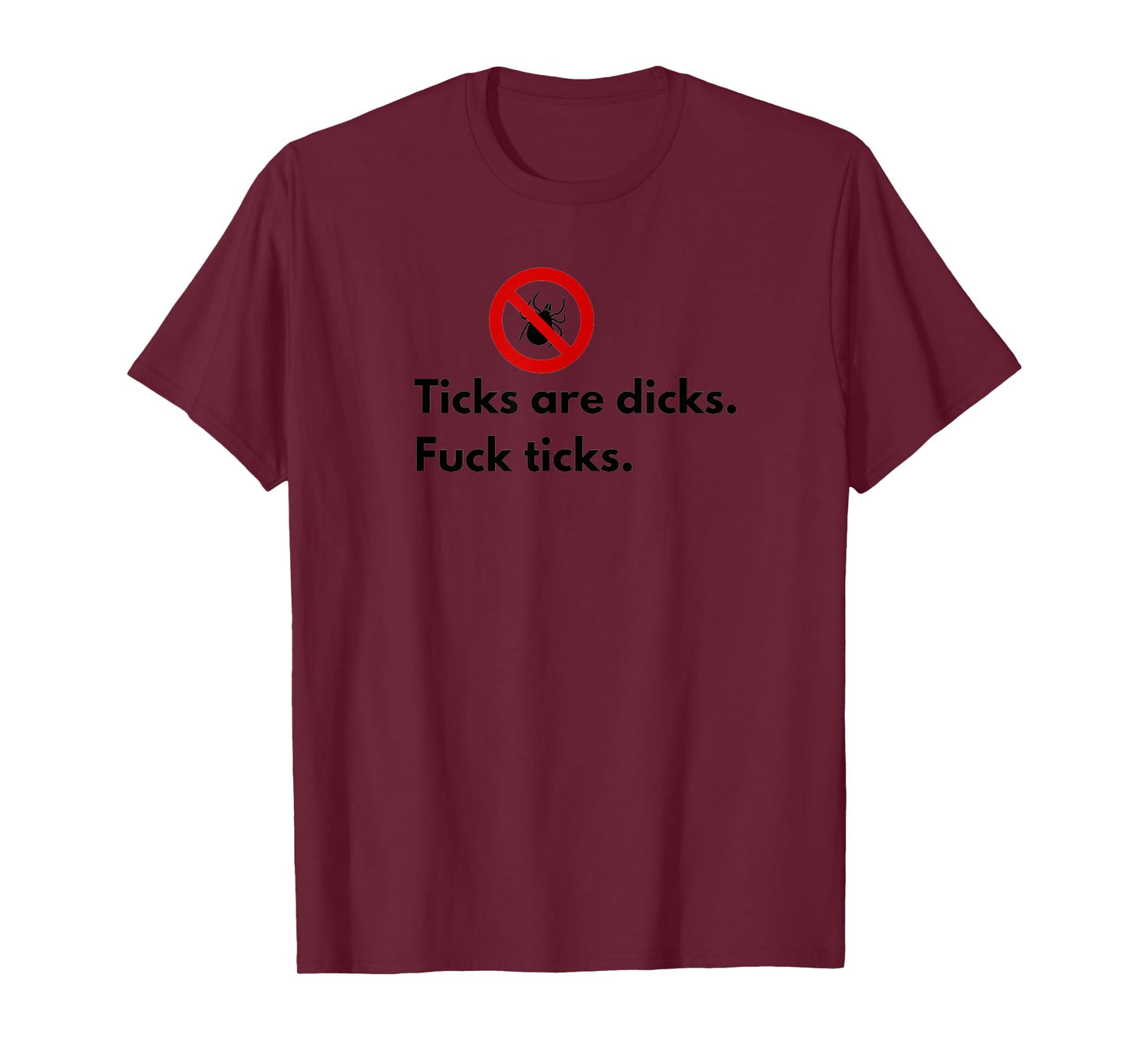 Ticks Are Dicks Fuck Ticks Lyme Awareness Funny-Tick Gift T-Shirt