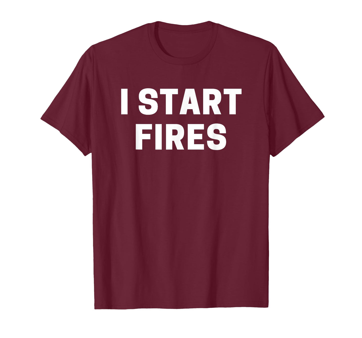 I Start Fires T-Shirt