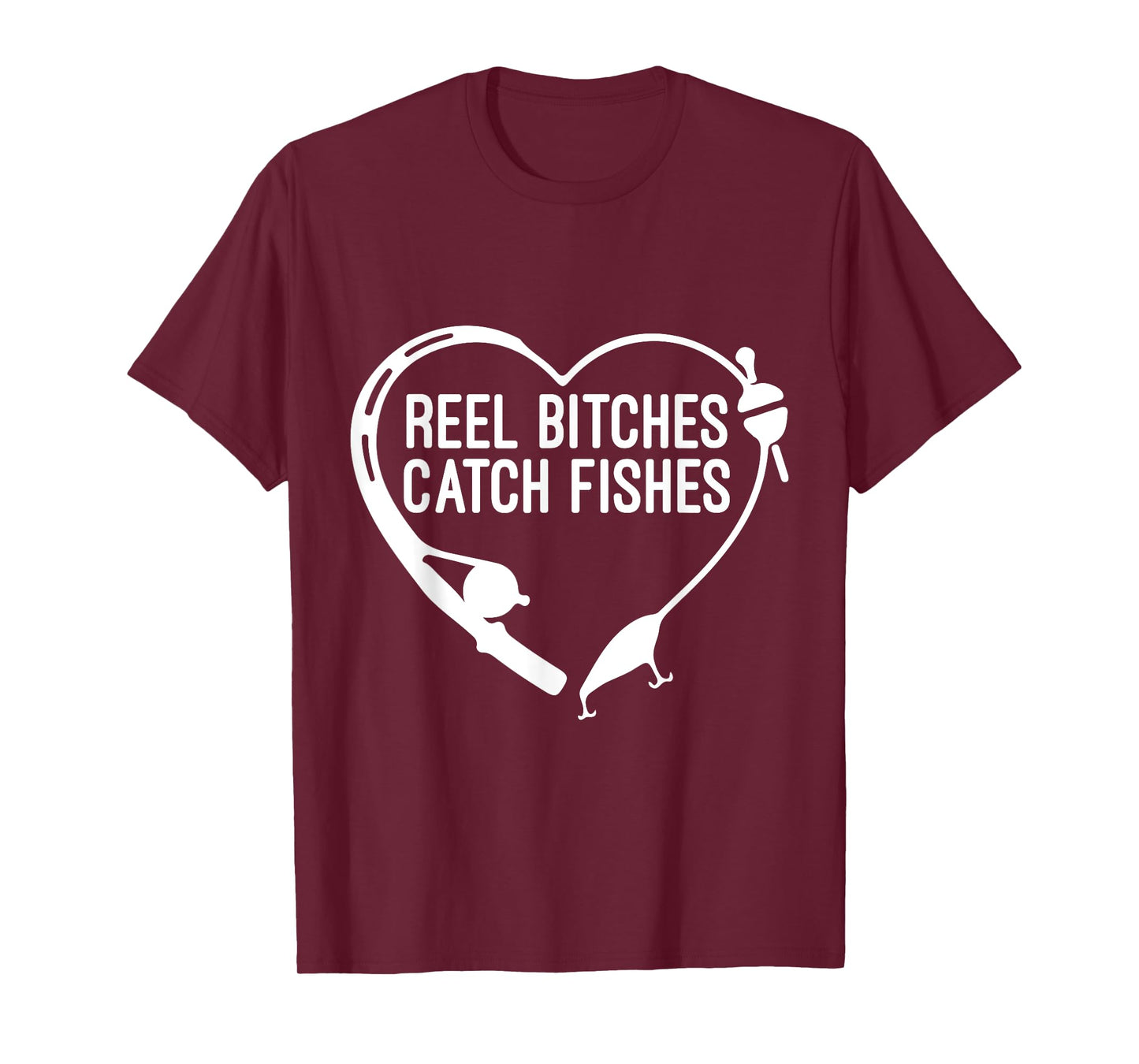 Reel Bitches Catch Fishes Fishing Heart Angler Fisherman T-Shirt