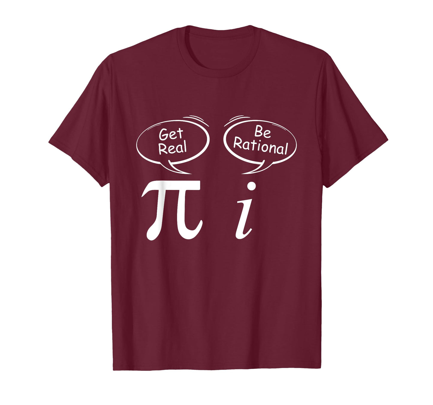 Pi Get Real i be rational mathematician Wit Math students T-Shirt