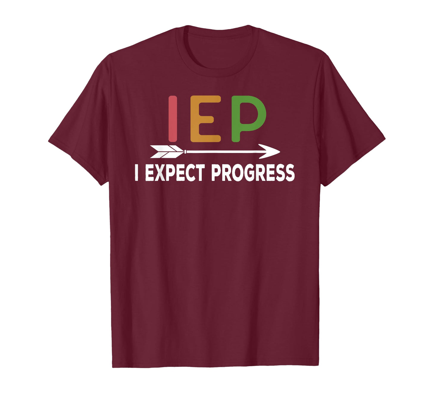 IEP - I expect progress School Psychologist SPED Teachers T-Shirt for Men Women Girls Kids