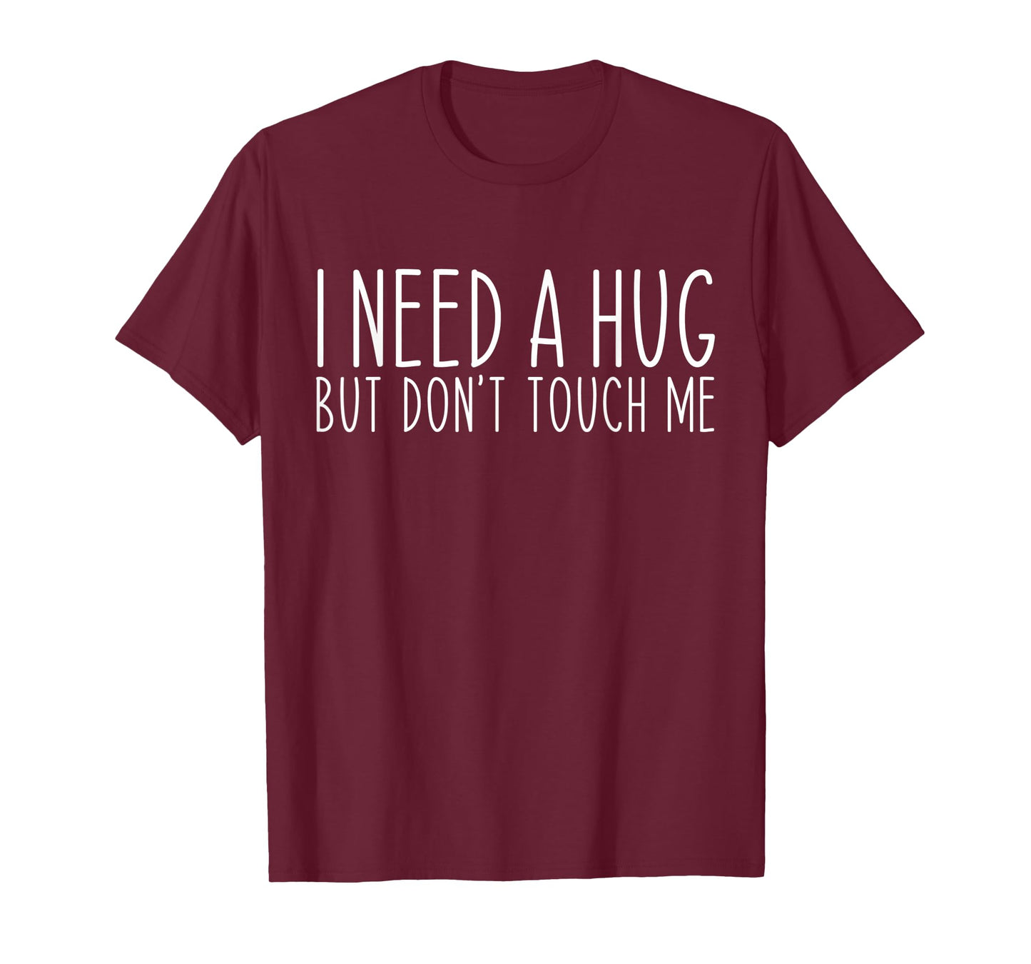 I Need A Hug But Don't Touch Me for Introverts Funny T-Shirt