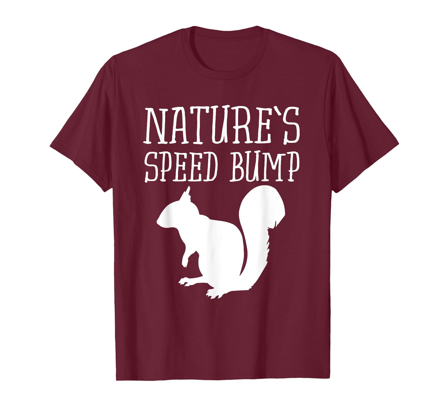 Squirrel Nature's Speed Bump Funny T-Shirt