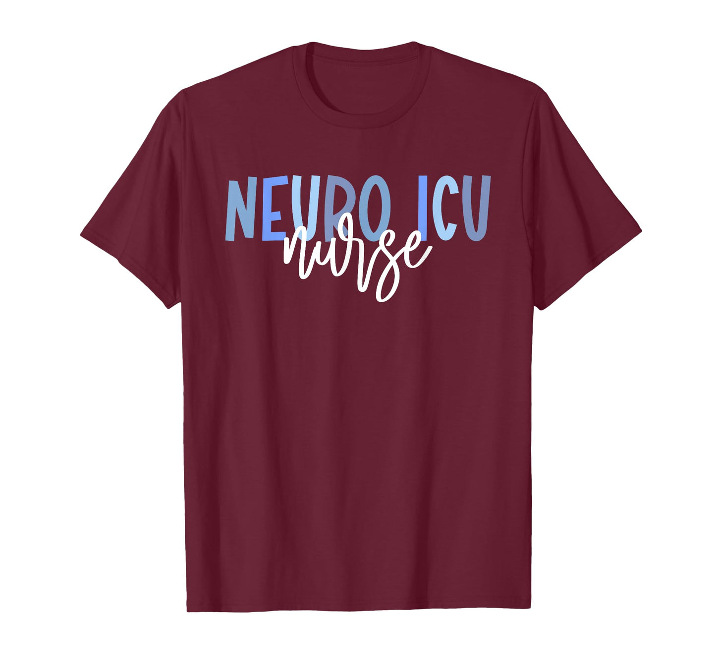 Neuro ICU Nurse Neurology Intensive Care Unit Appreciation T-Shirt