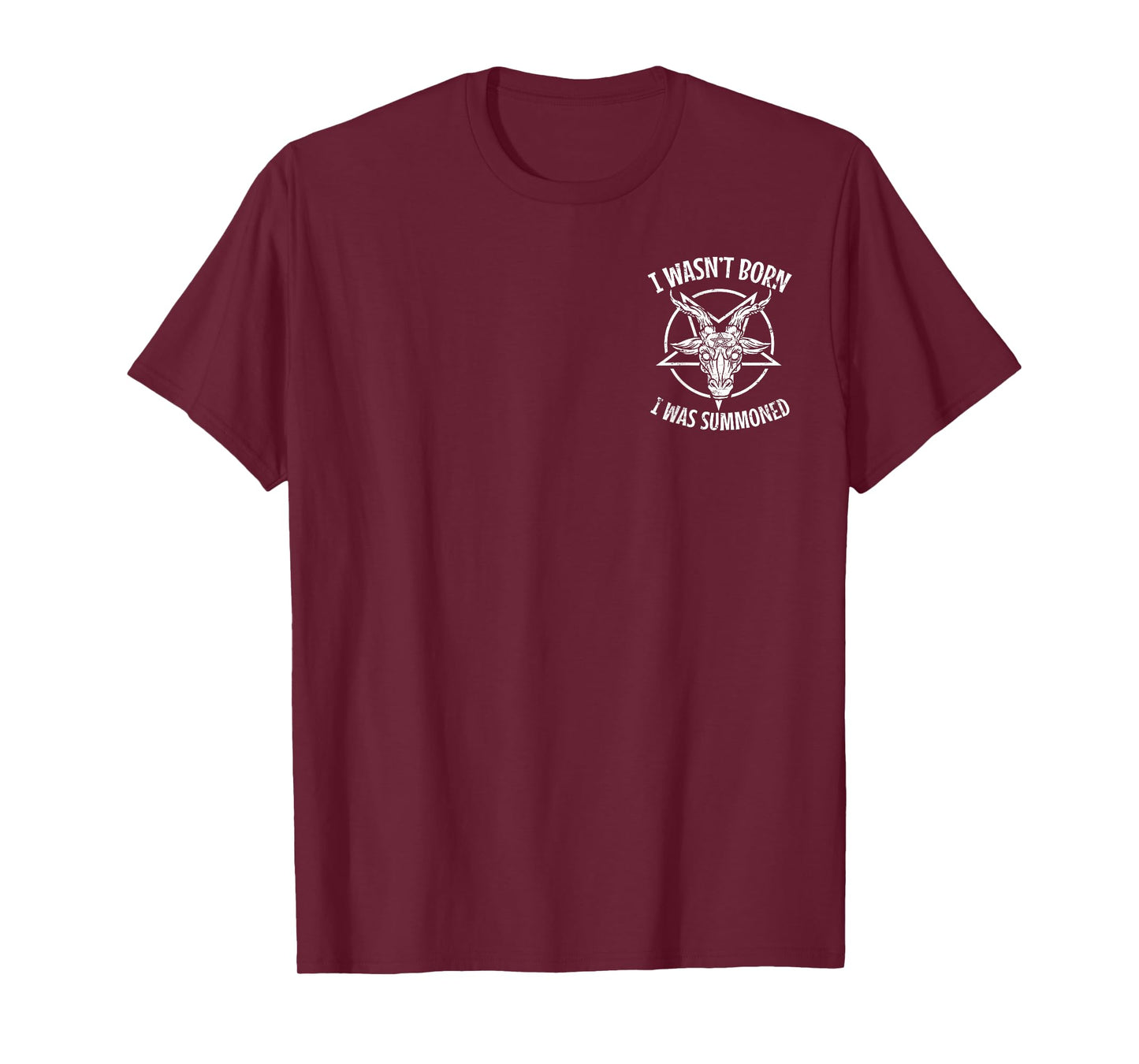 I Wasn't Born I Was Summoned Gothic Occult Satanic T-Shirt
