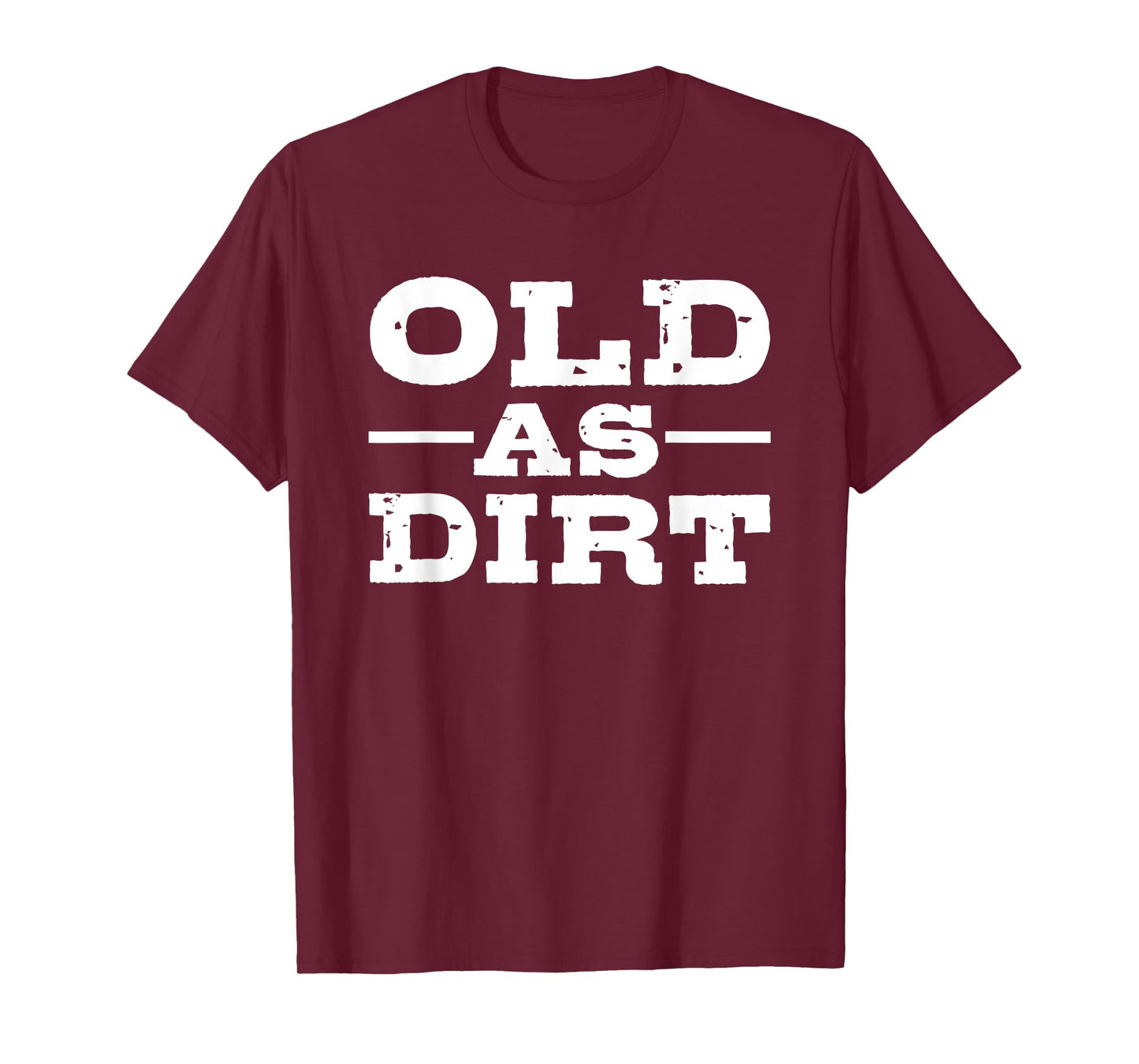 Old as Dirt T-Shirt