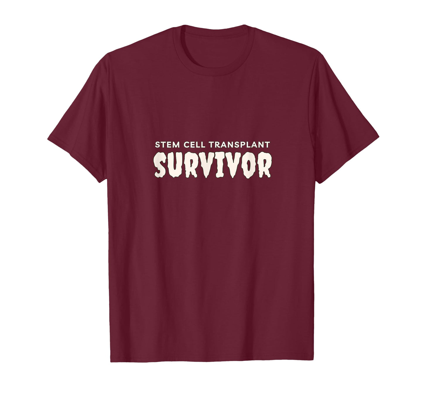 Stem Cell Transplant Survivor Tees, Tops, Accessories & Gear T-Shirt