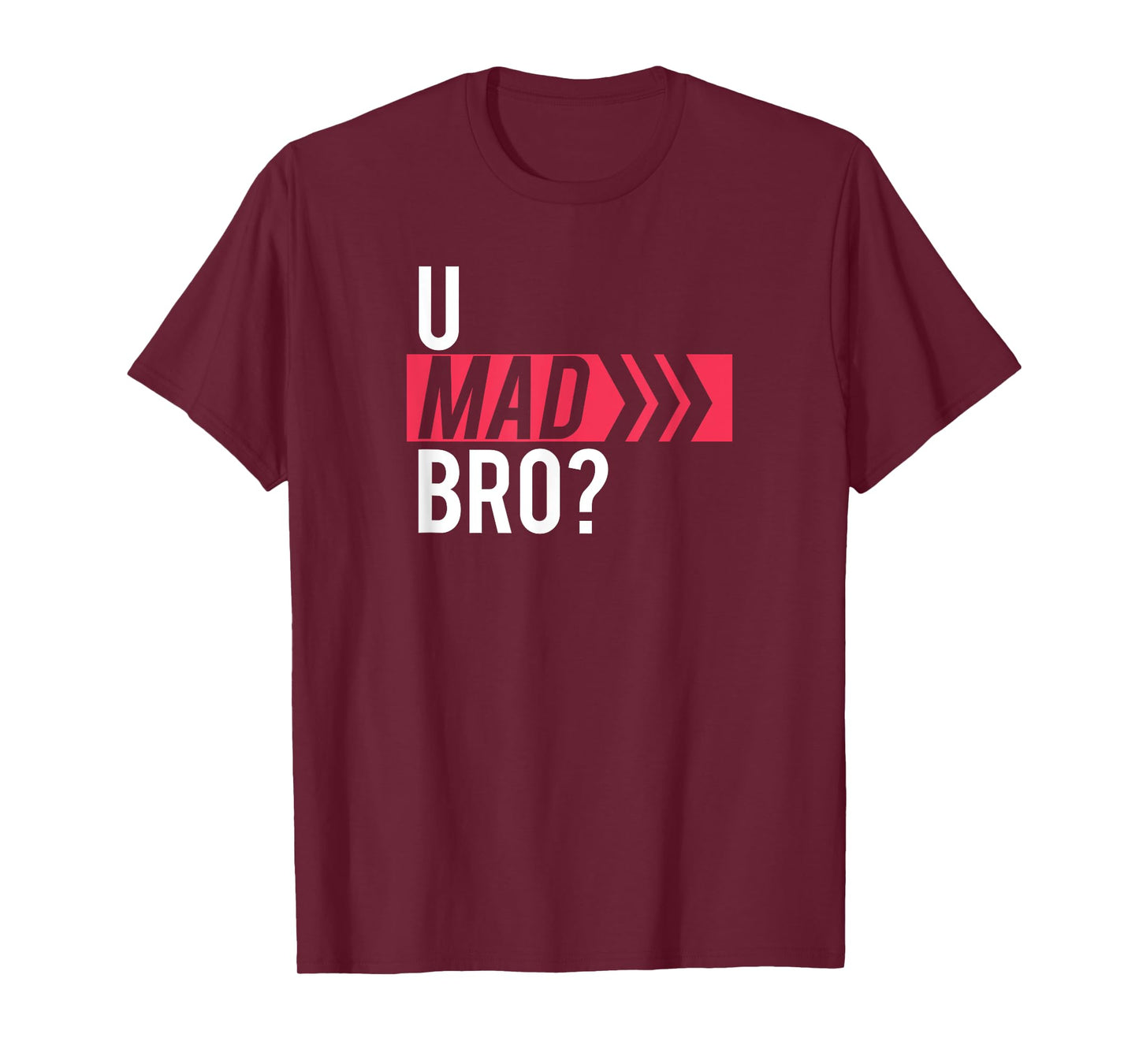 U MAD BRO? T-shirt T-Shirt